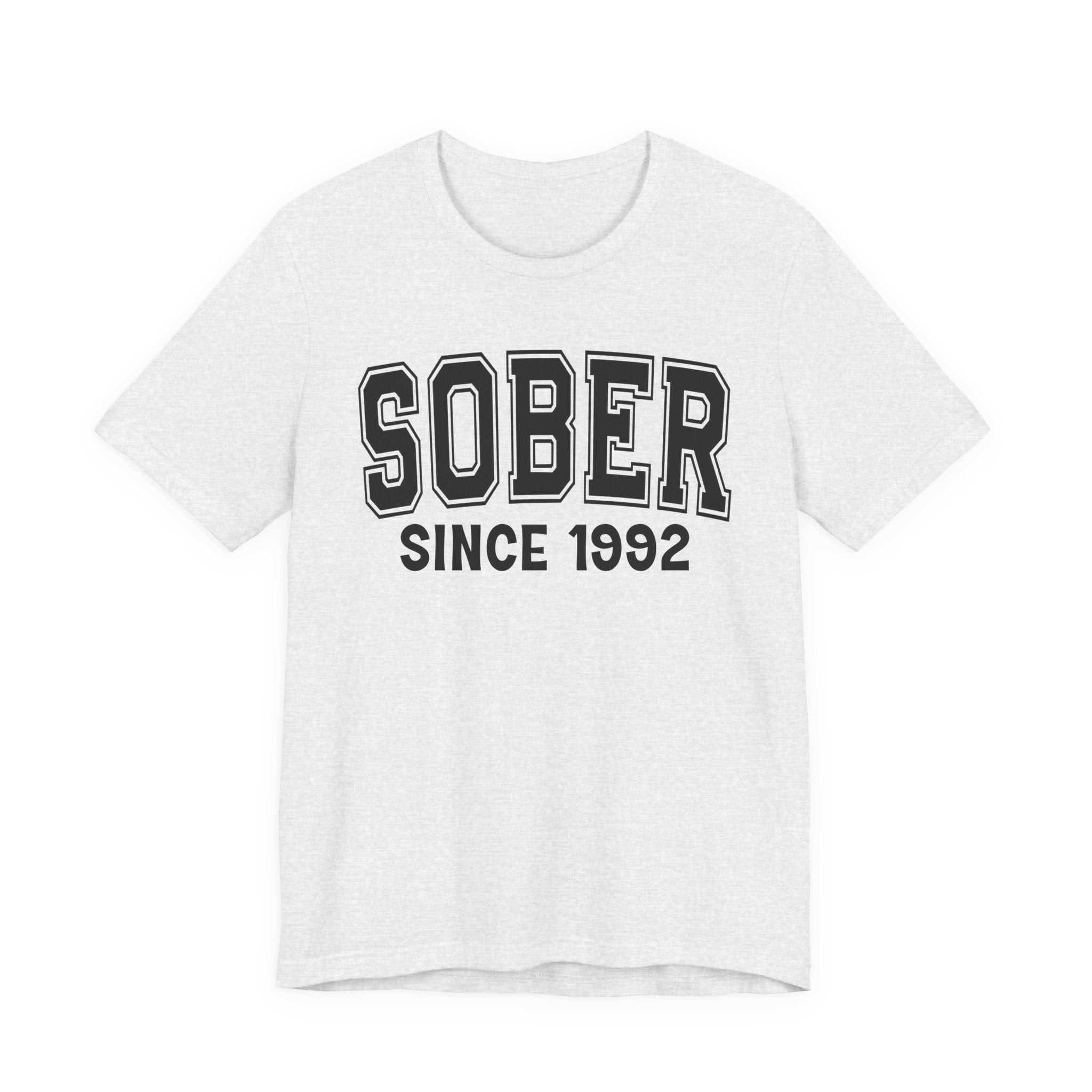 Sober Personalization T-Shirt - Add Your Special "Since Date"