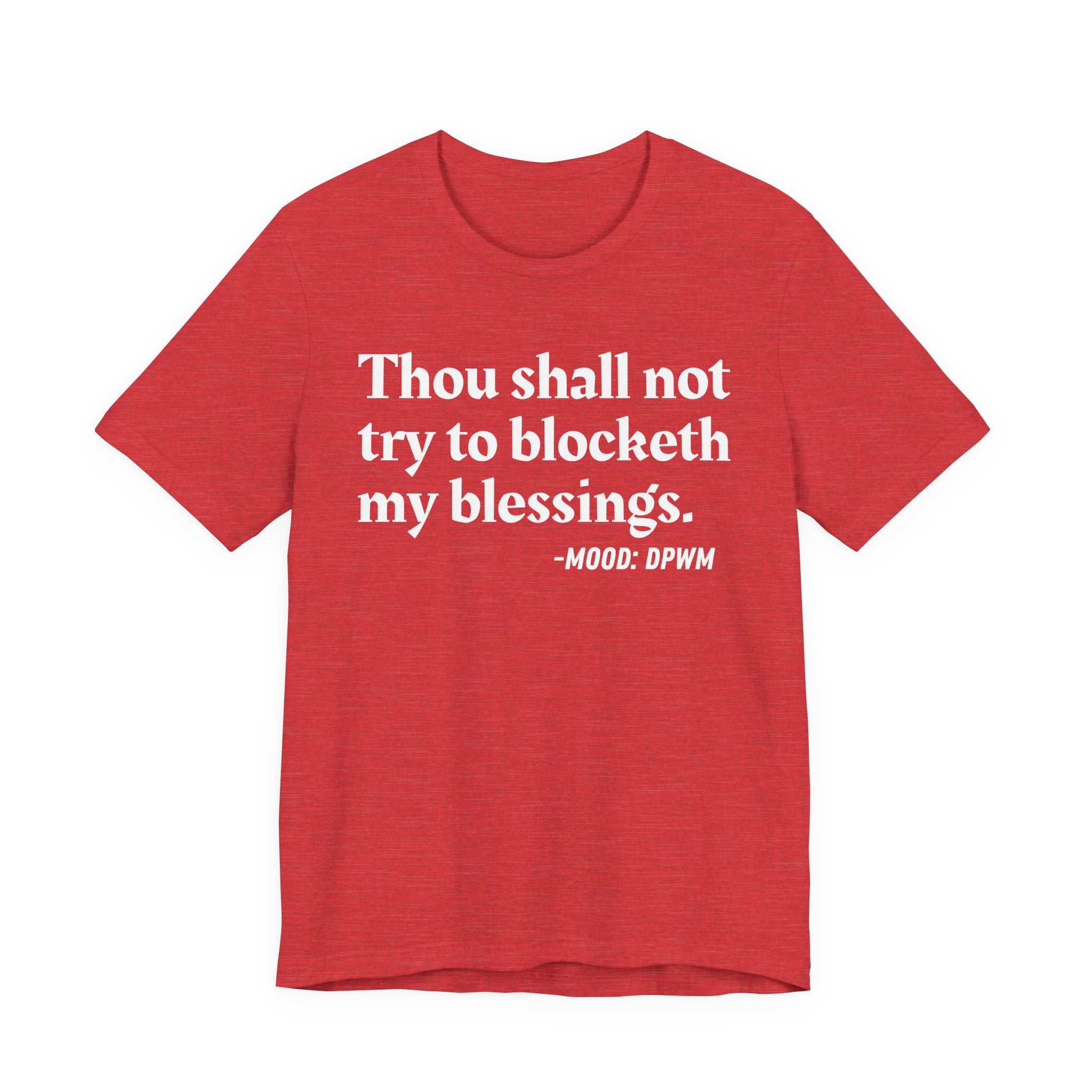 Thou Shall Not Try To Blocketh My Blessings — Funny Financial Humor T-Shirt