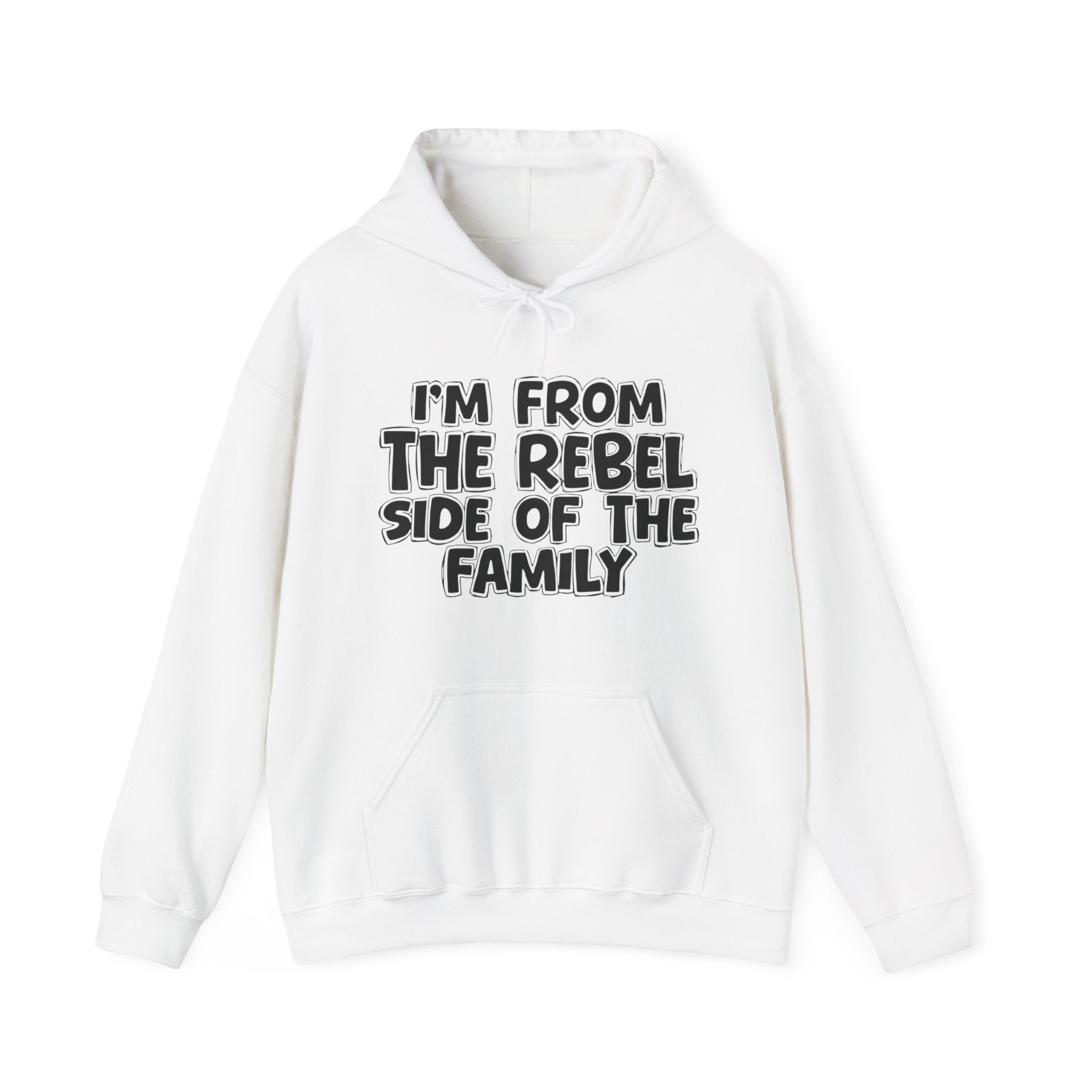 I'm From The Rebel Side Of The Family - Funny Family Heritage Hoodie