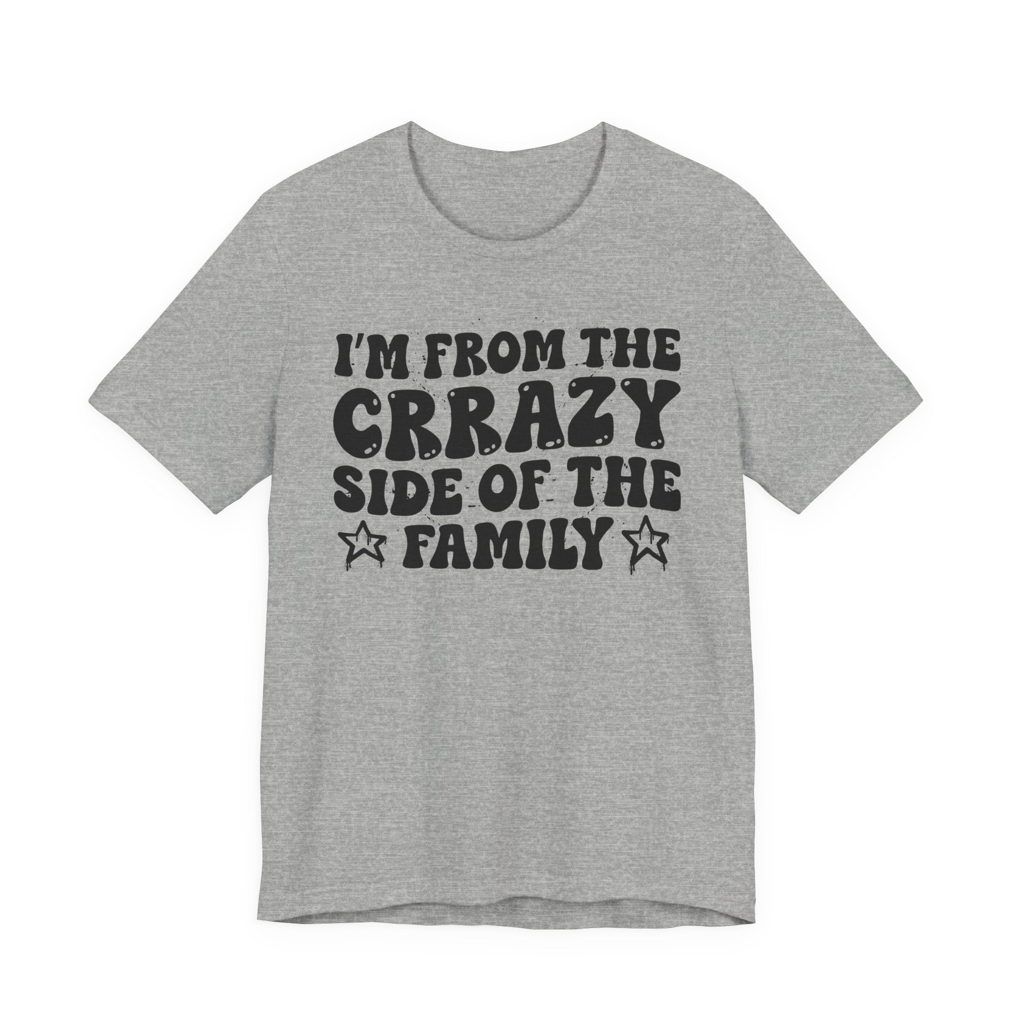 I'm From The Crrazy Side of the Family — Funny Family Pride T-Shirt