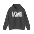 If You Love The Word We Besties- Inspirational Faith Hoodie