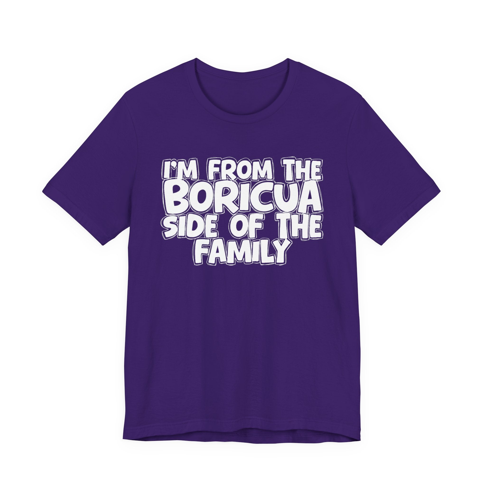 I'm From the Boricua Side of the Family - Funny Family Statement Tee