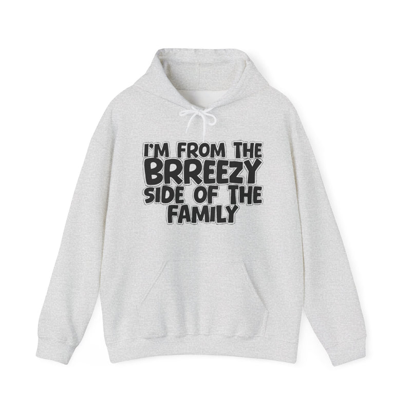 Sport Grey hoodie with black bubble lettering reading I'M FROM THE BRREEZY SIDE OF THE FAMILY, front flat-lay view.