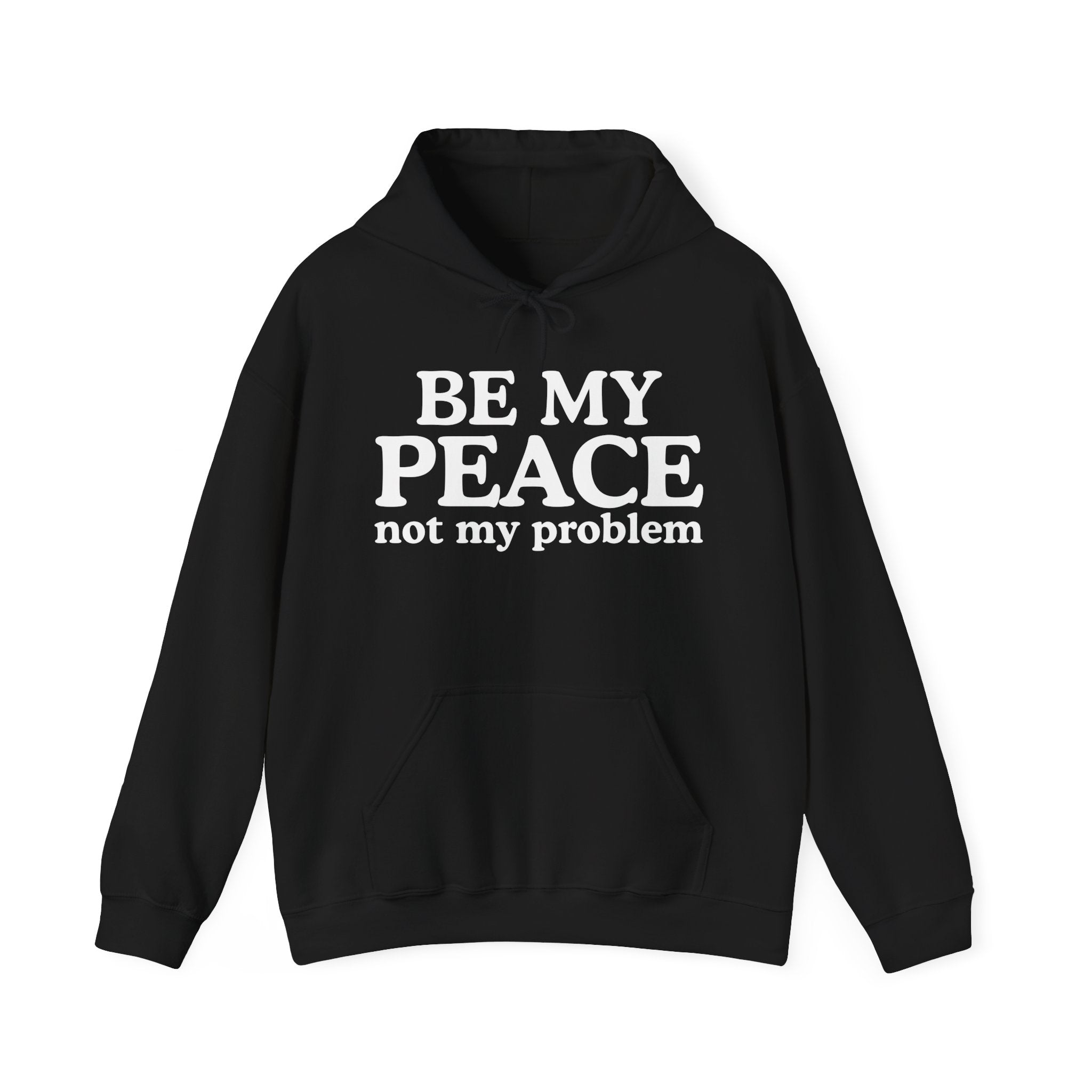 Be My Peace Not My Problem — Peaceful Message Tee