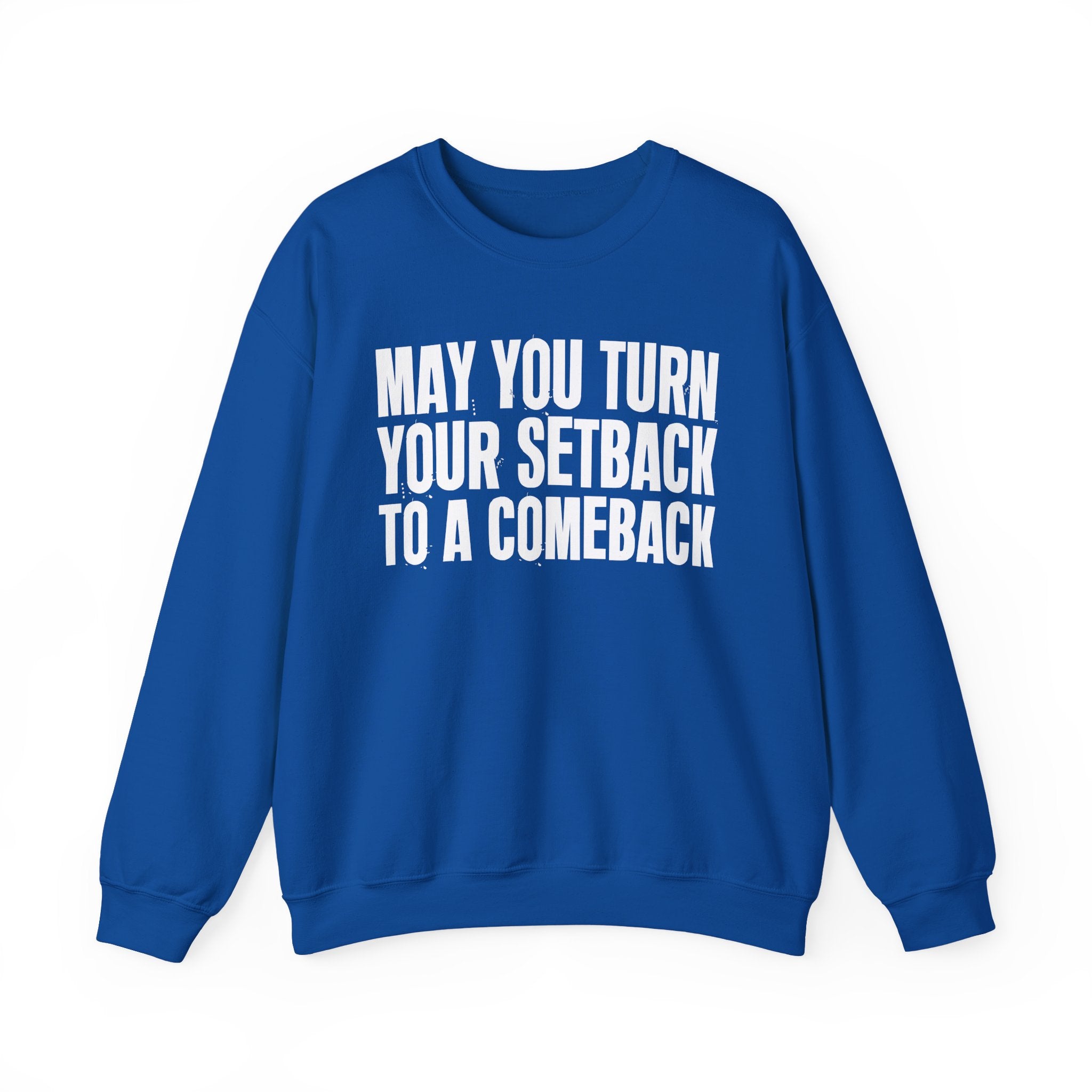 May You Turn Your Setback To A Comeback - Positive Christian Sweatshirt