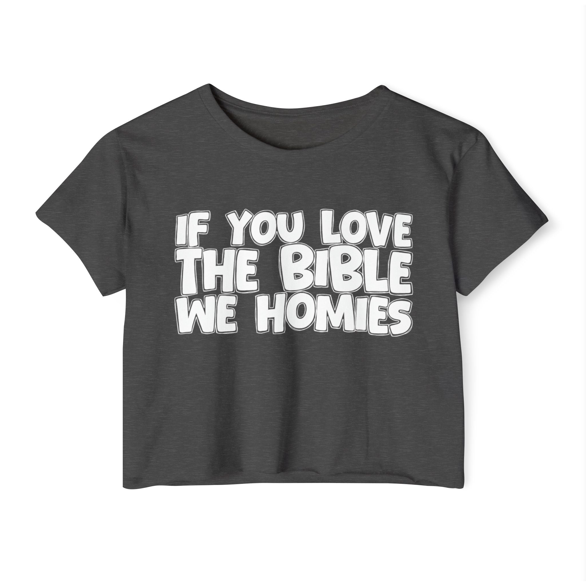 If You Love The Bible We Homies - Spiritual Pride Crop Top