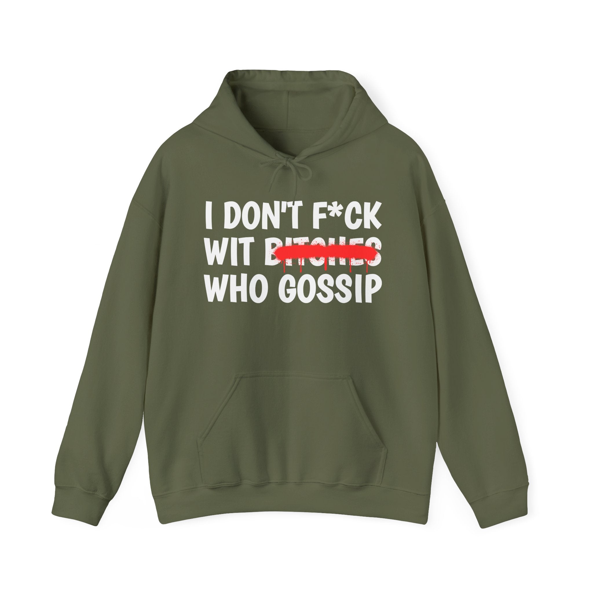 I Don't Fuck Wit Bitches Who Gossip — Funny Sassy Statement Hoodie