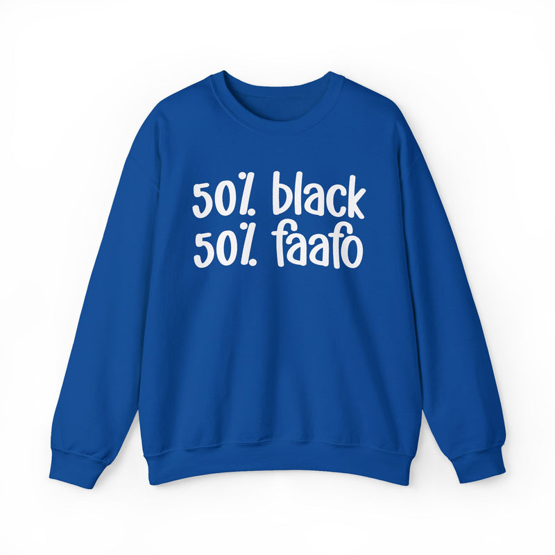 50% Black 50% FAAFO - Sweatshirt