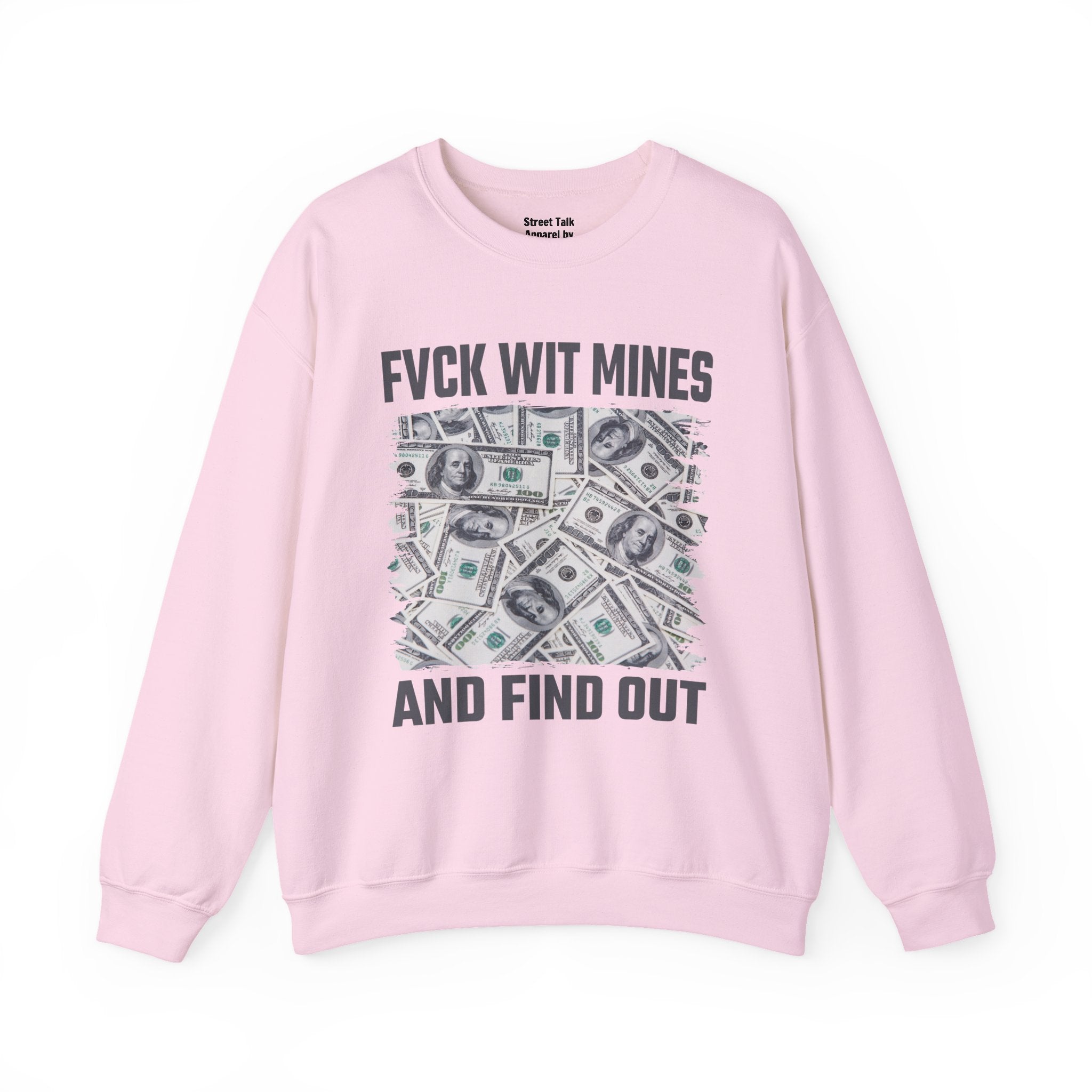 Fvck Wit Mines And Find Out Sweatshirt