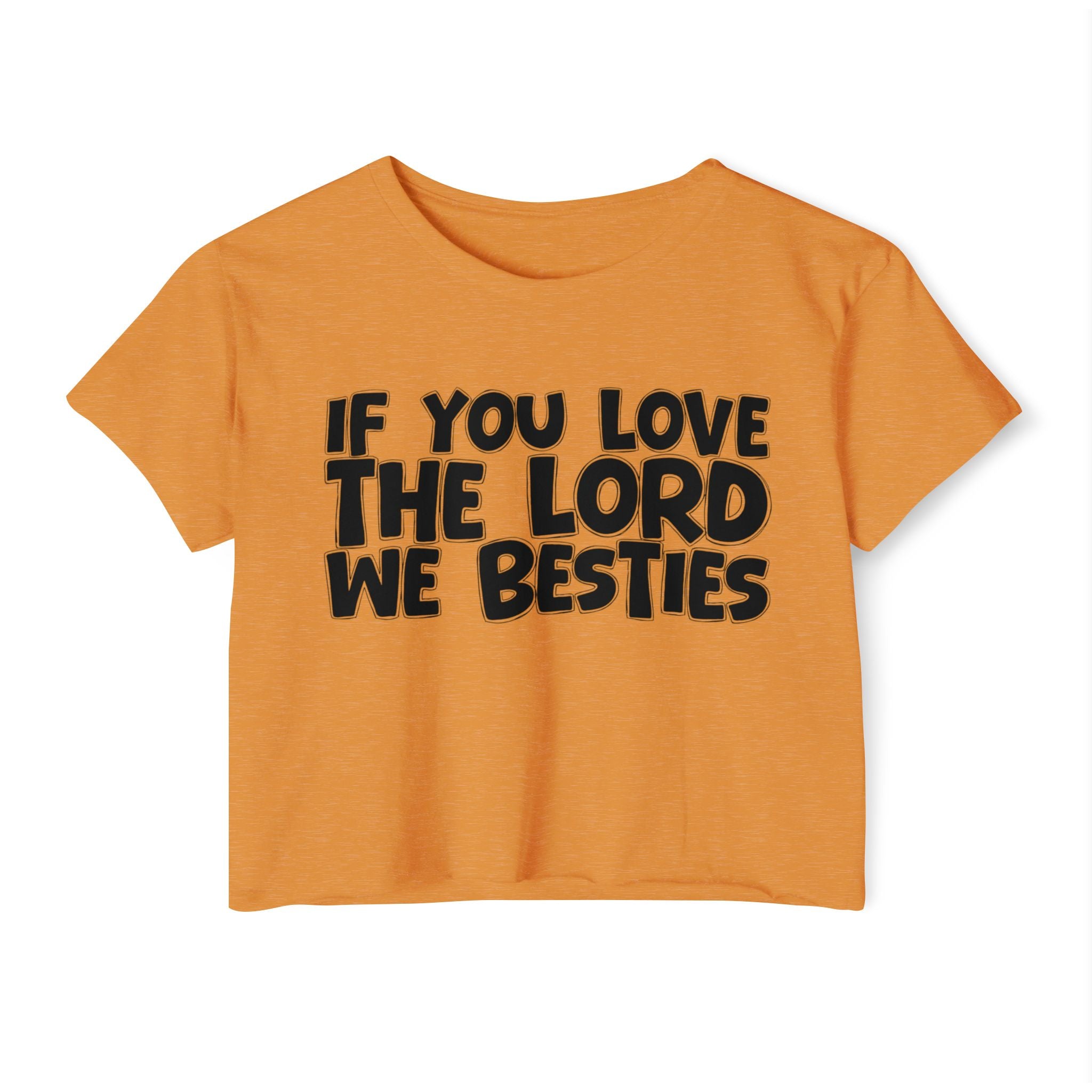 If  You Love The Lord We Besties - Spiritual Pride Crop Top