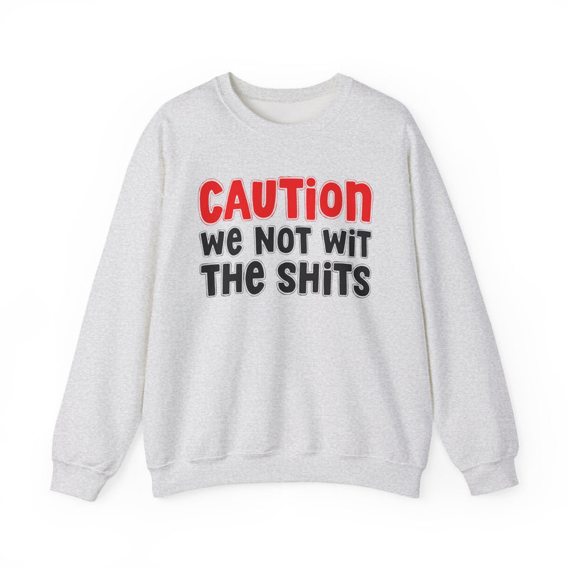 Sweatshirt in Black with lettering reading Caution We Not With The Shits, front view
