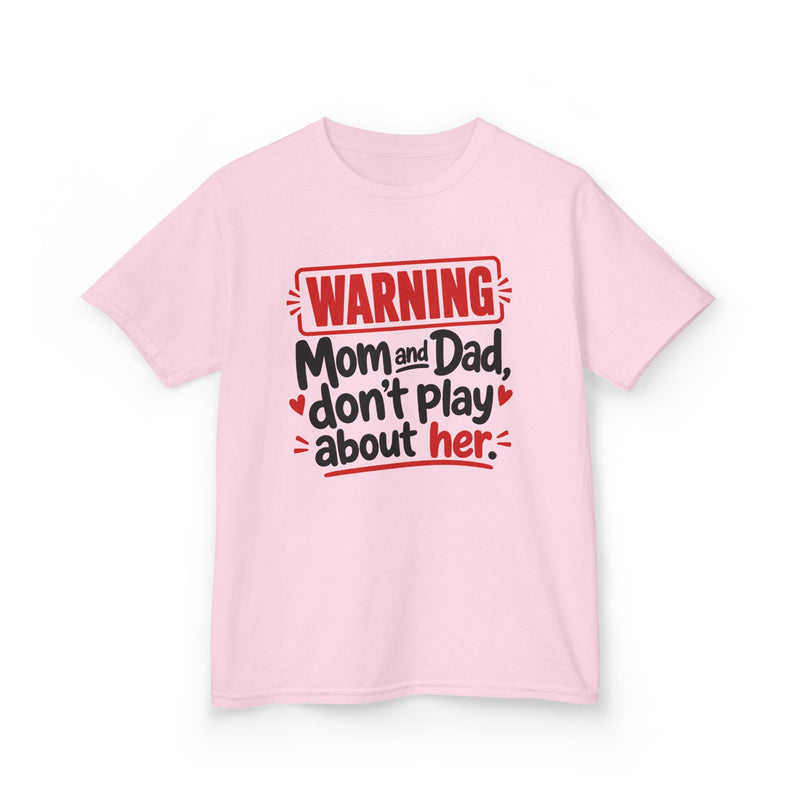 Mom and Dad, Don't Play About Her — Youth Parent Child T-shirt