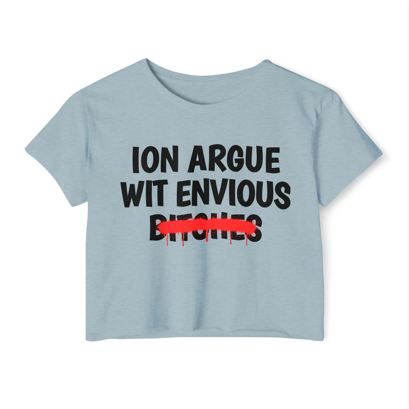 Smoked paprika crop top with black ION ARGUE WIT ENVIOUS BITCHES lettering and a red strike-through bar across BITCHES, front view.