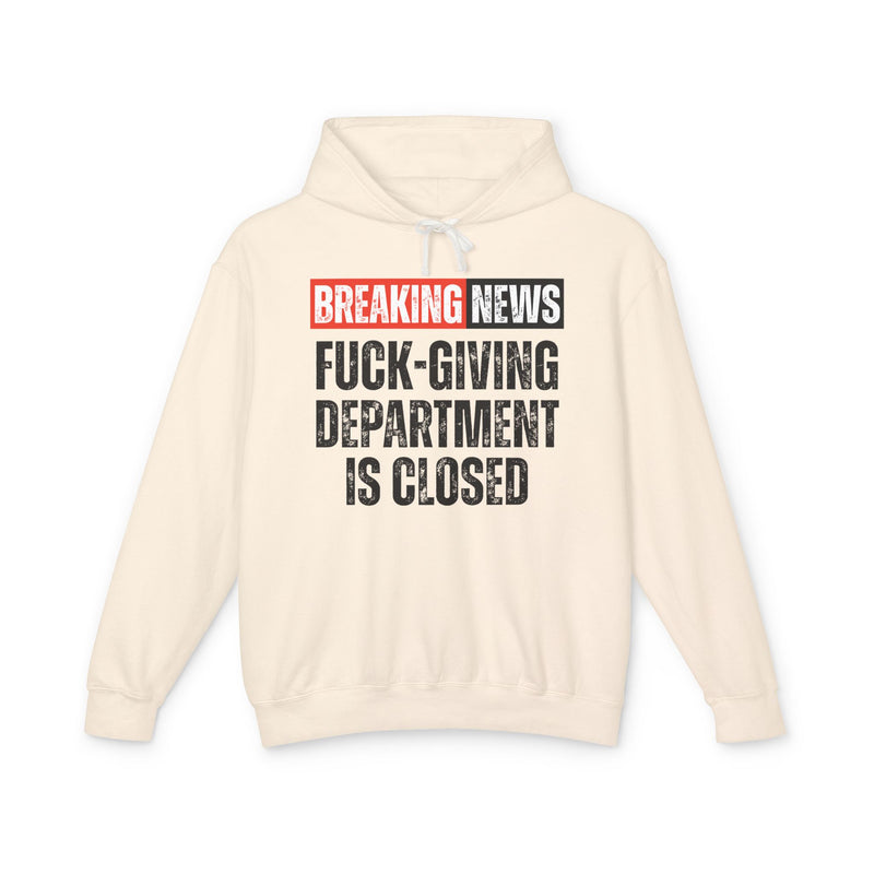 Breaking News: Fuck-Giving Department Is Closed － Funny News Alert Hoodie