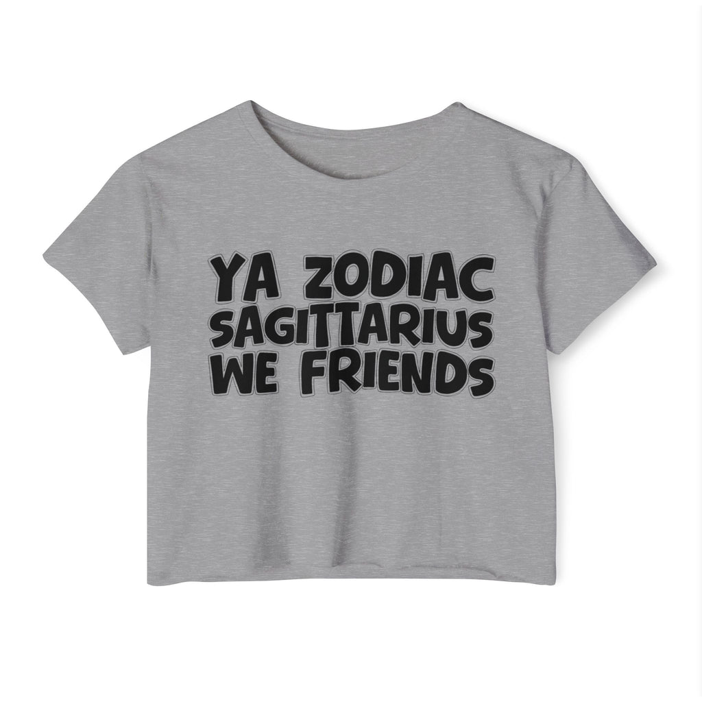 Ya Zodiac Sagittarius We Friends - Fun Zodiac Sign Crop Top