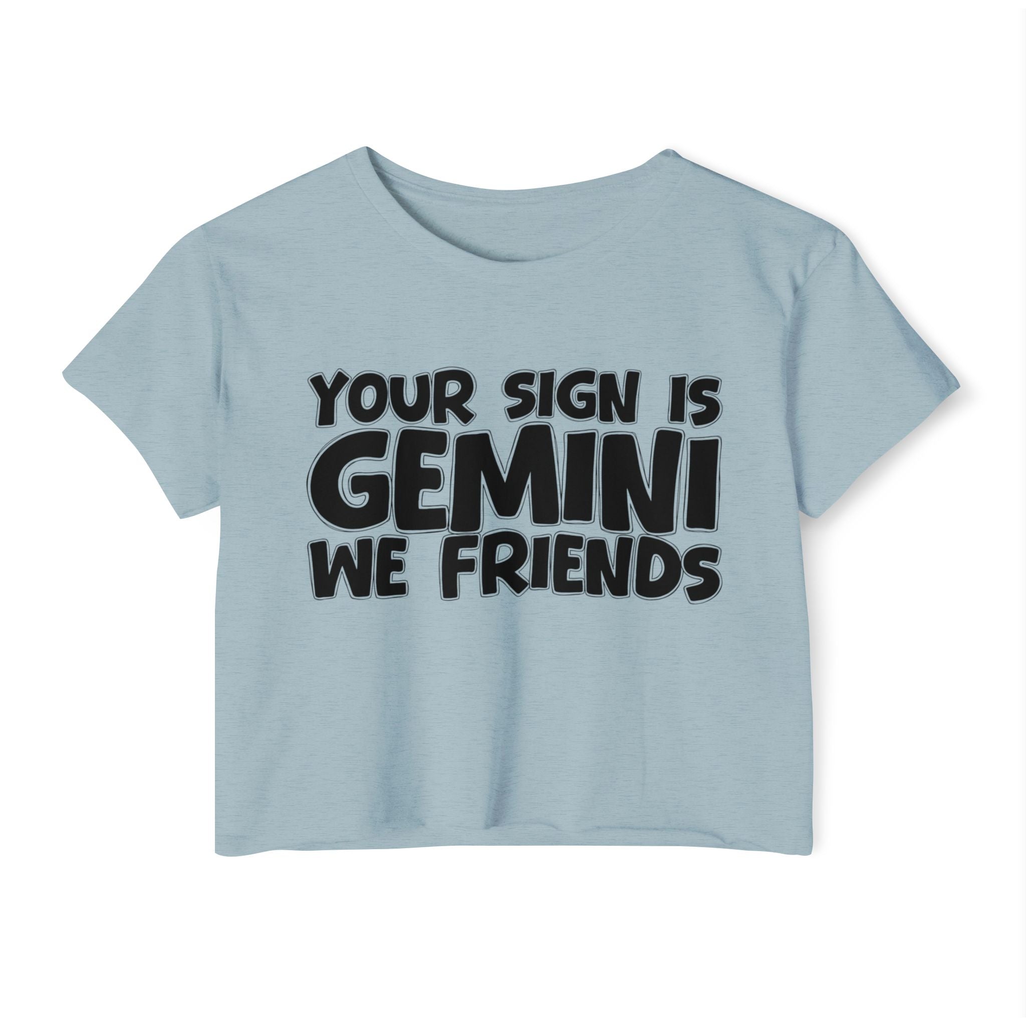 Your Sign Is Gemini We Friends - Fun Zodiac Sign Crop Top