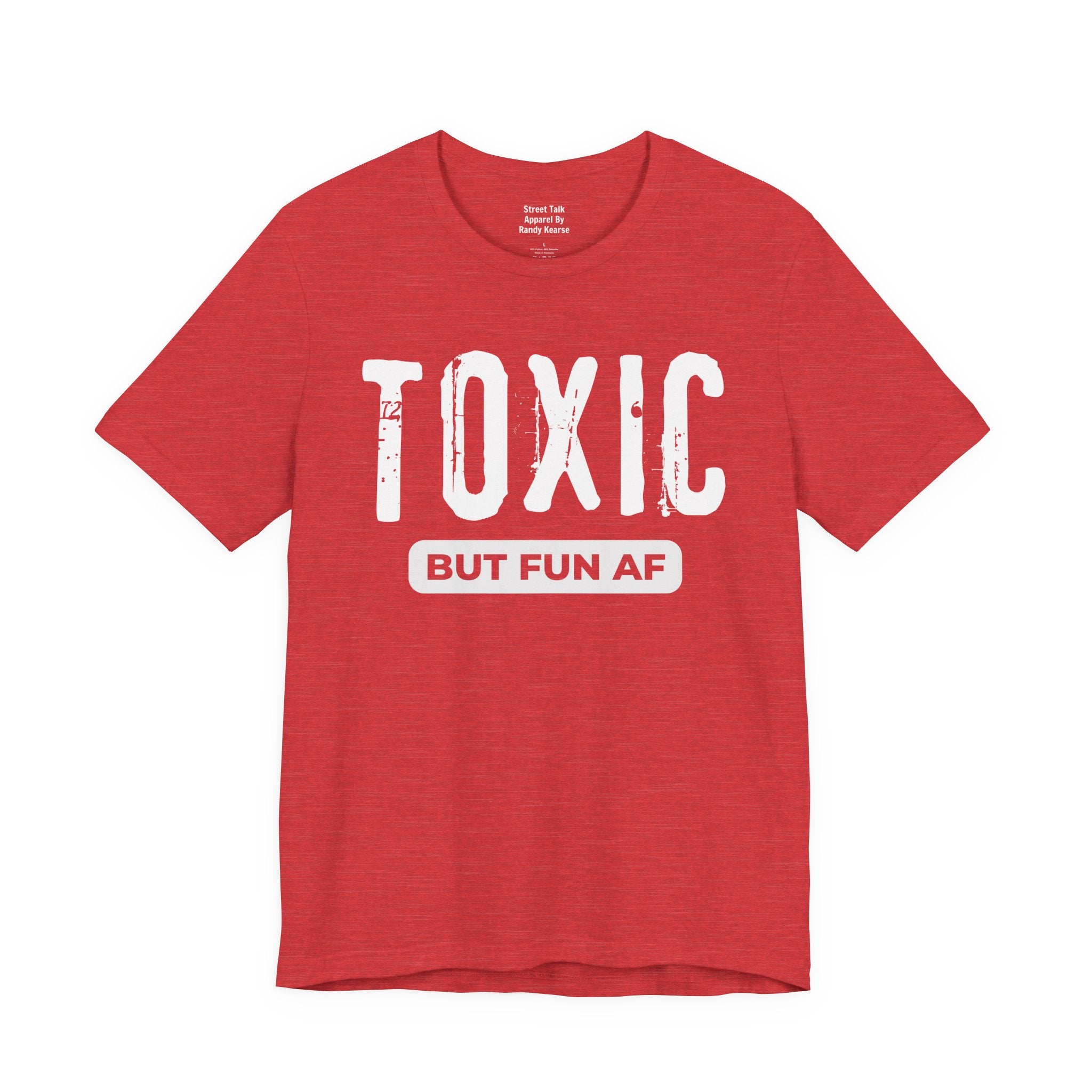 Toxic But Fun AF T-shirt