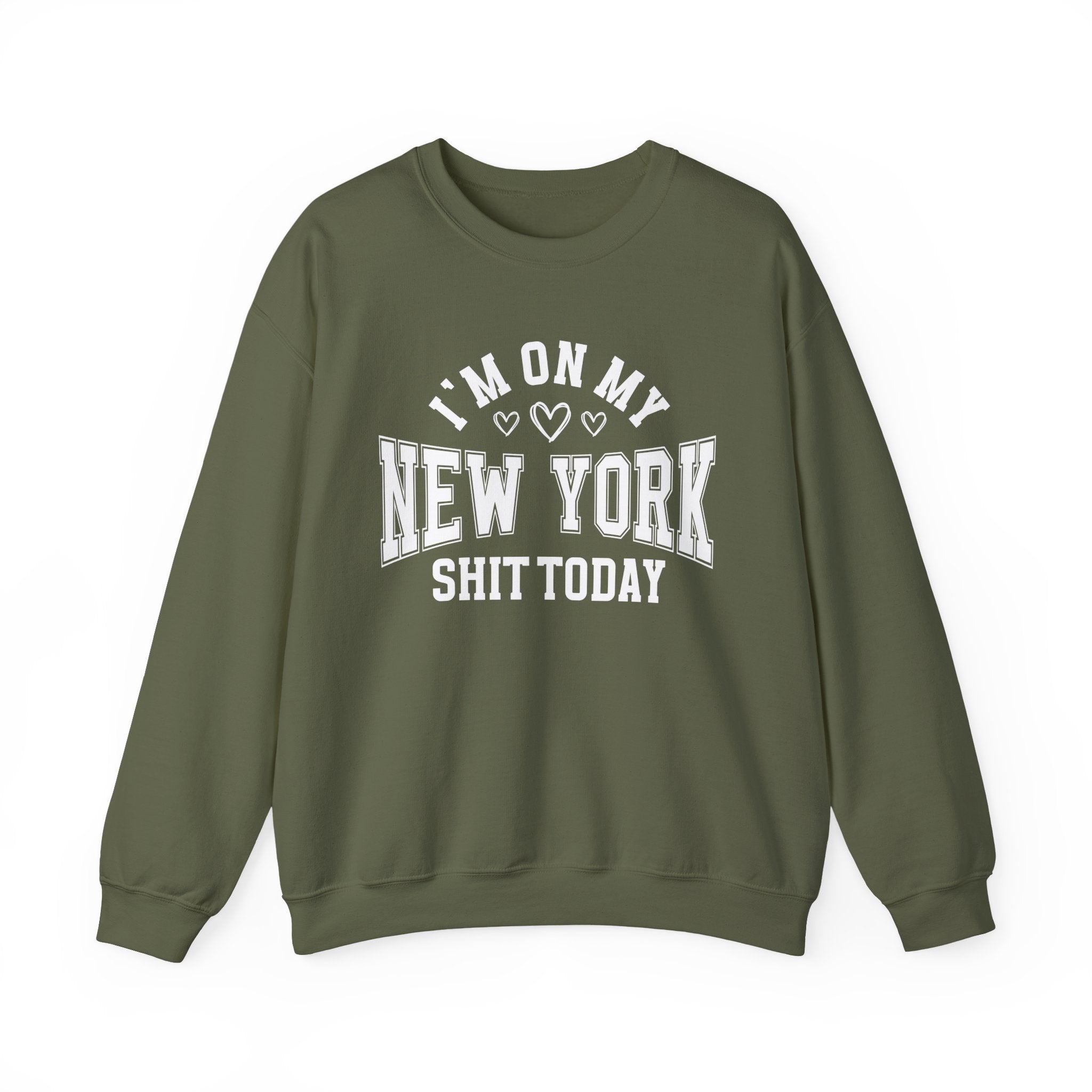 I'm On My New York Shit Today (Hearts) - Sweatshirt