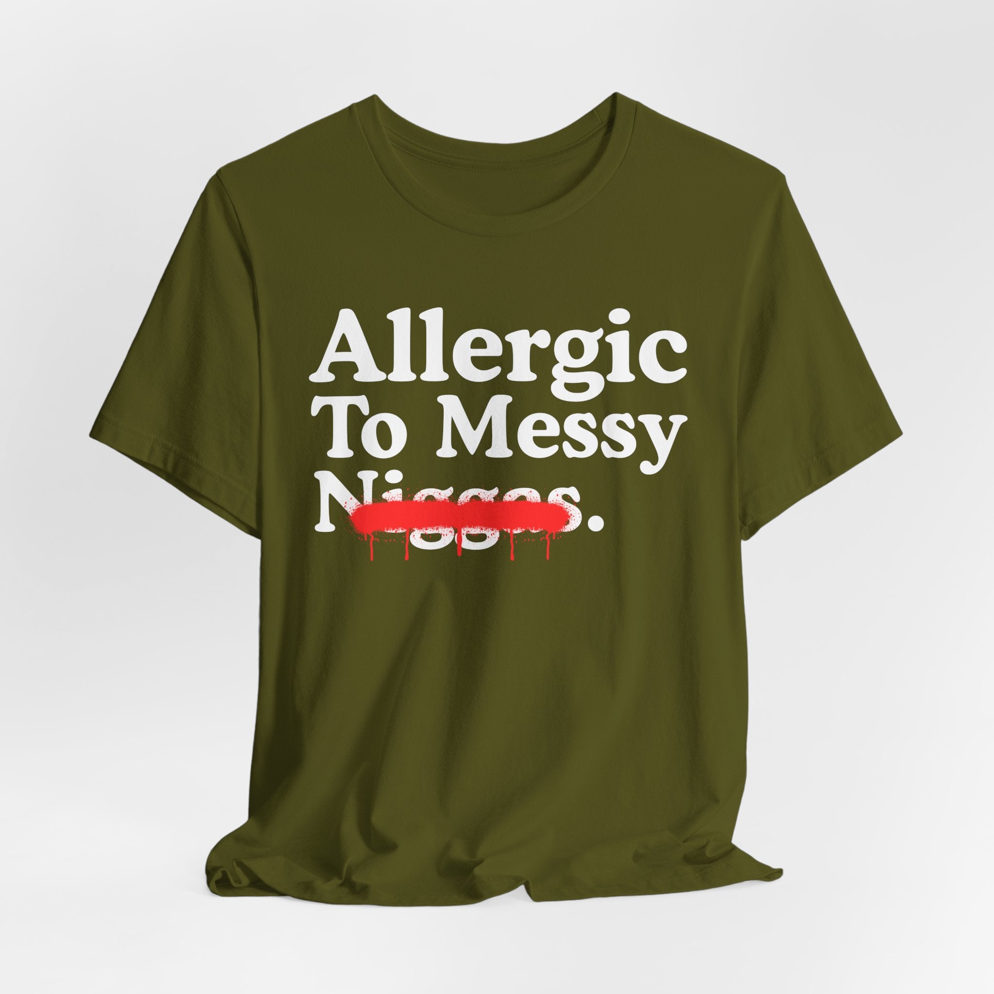Allergic To Messy Niggas - Funny Reaction T-shirt
