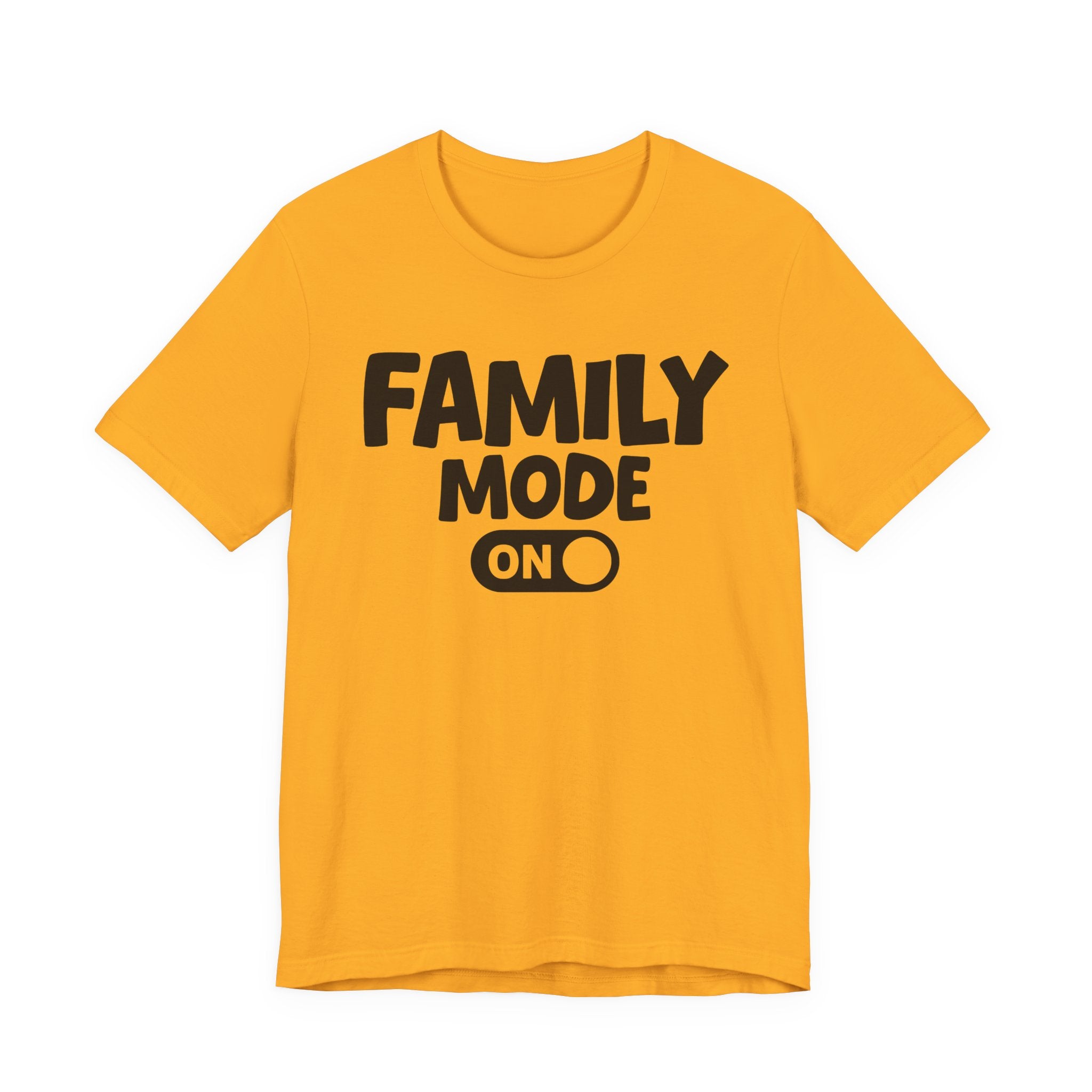Family Mode On — Motivational Positive Graphic Tee