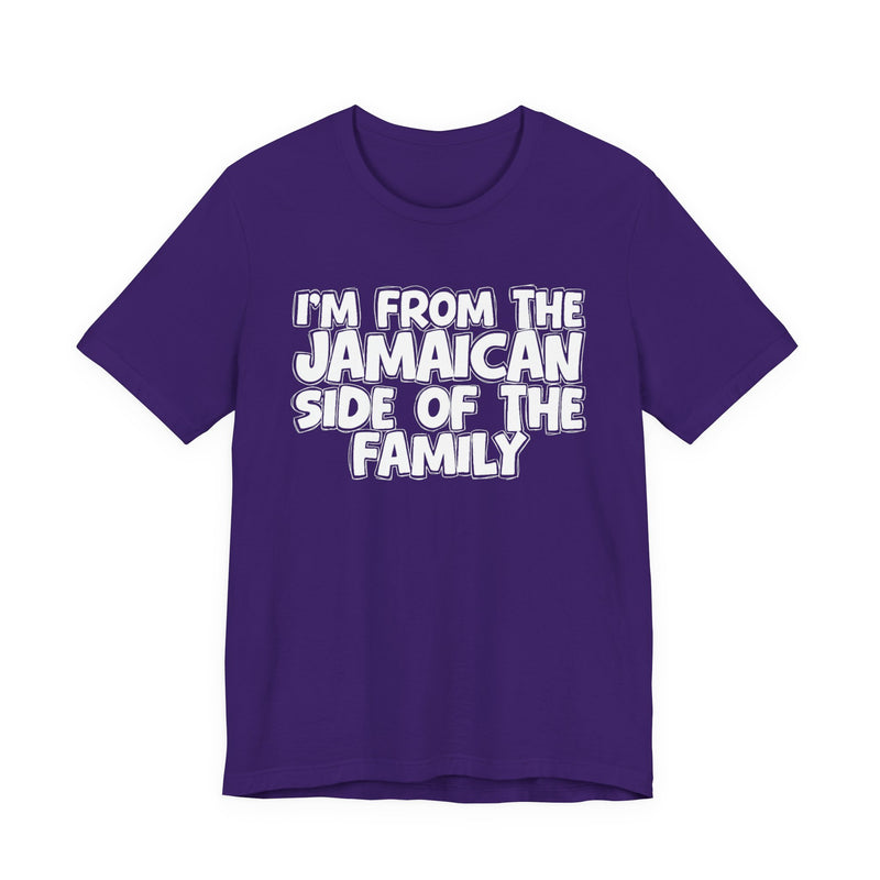 I'm From the Jamaican Side of the Family － T-shirt