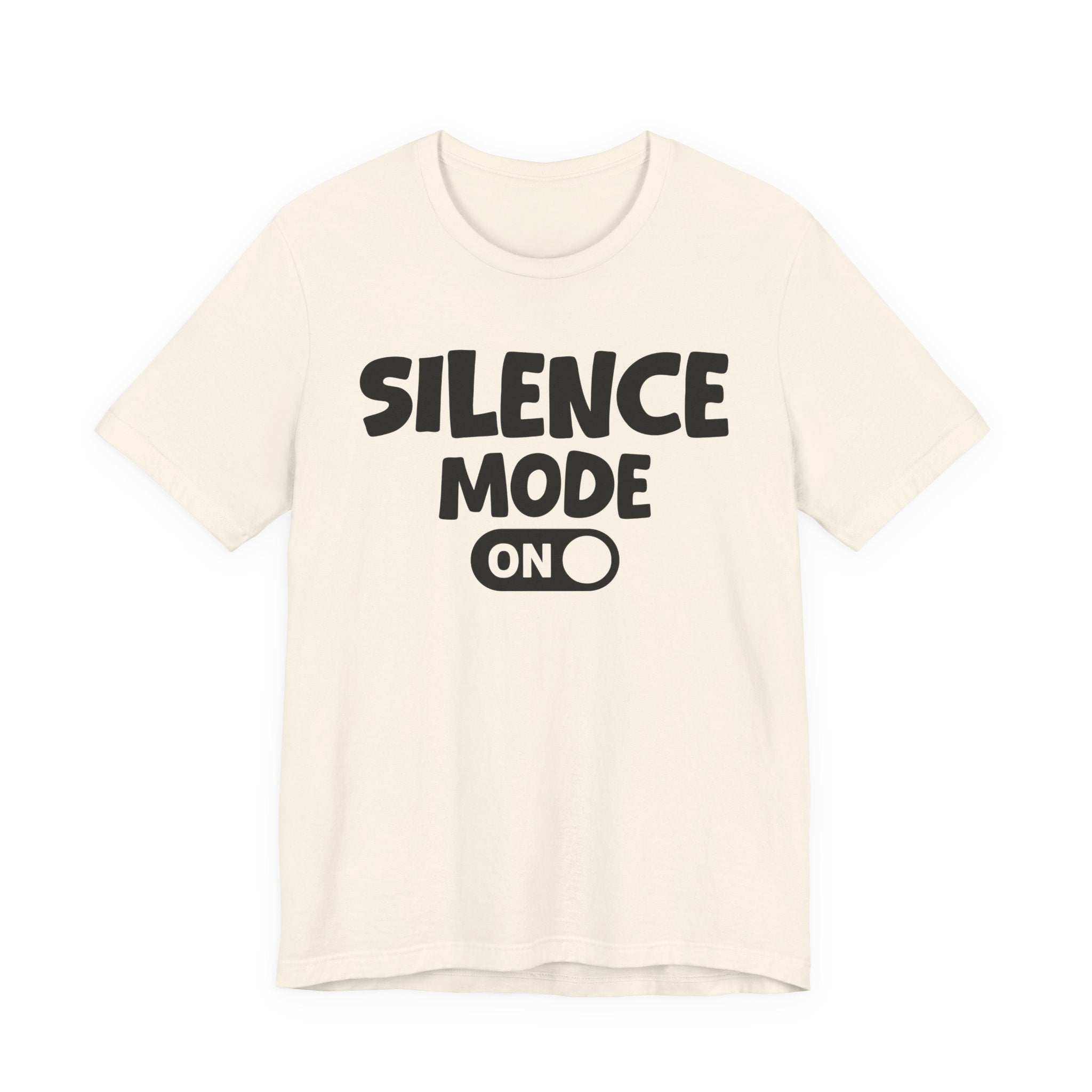 Silence Mode On — Motivational Positive Graphic Tee