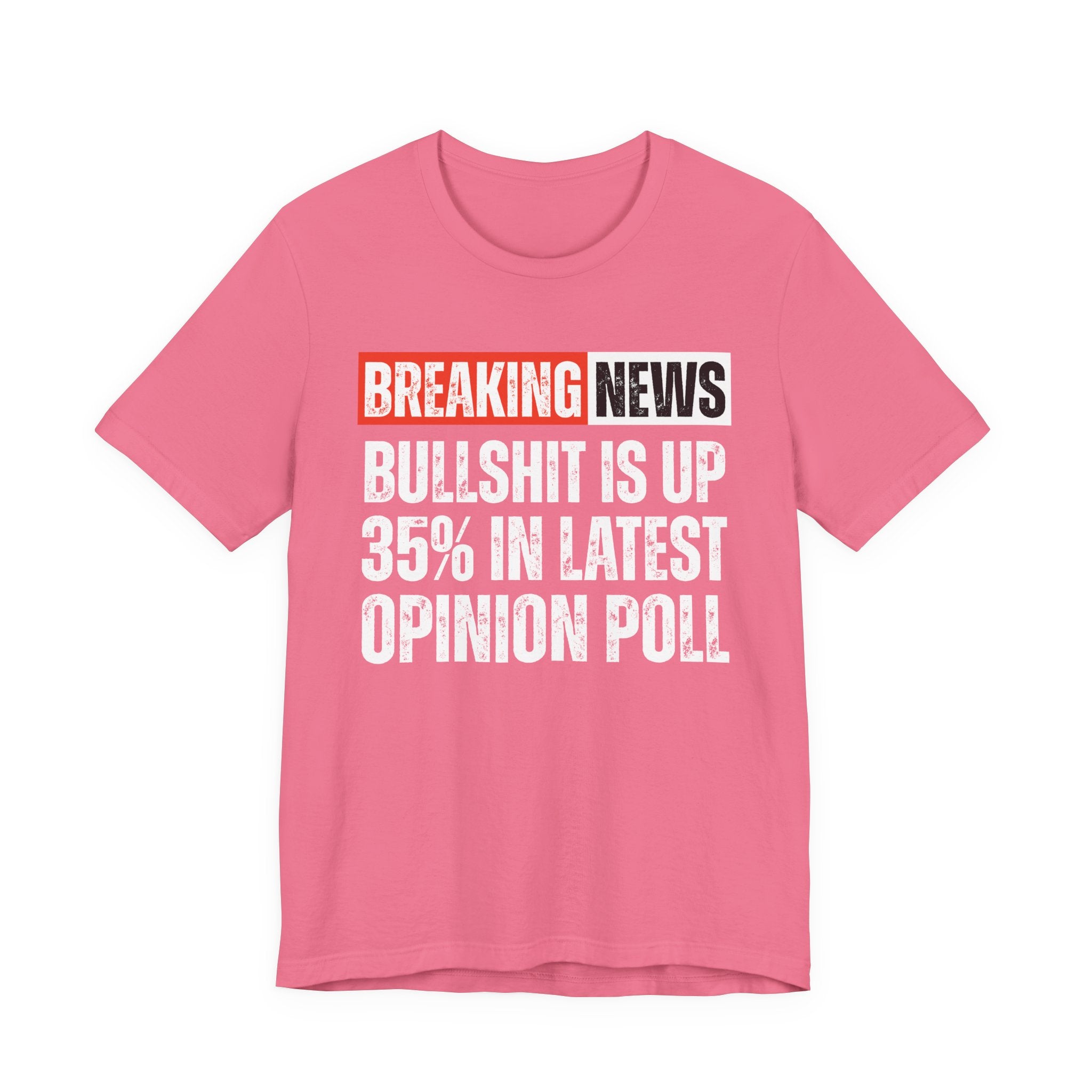 Breaking News: Bullshit Is Up 35% In Latest Opinion Poll － Funny News Alert Hoodie T-shirt