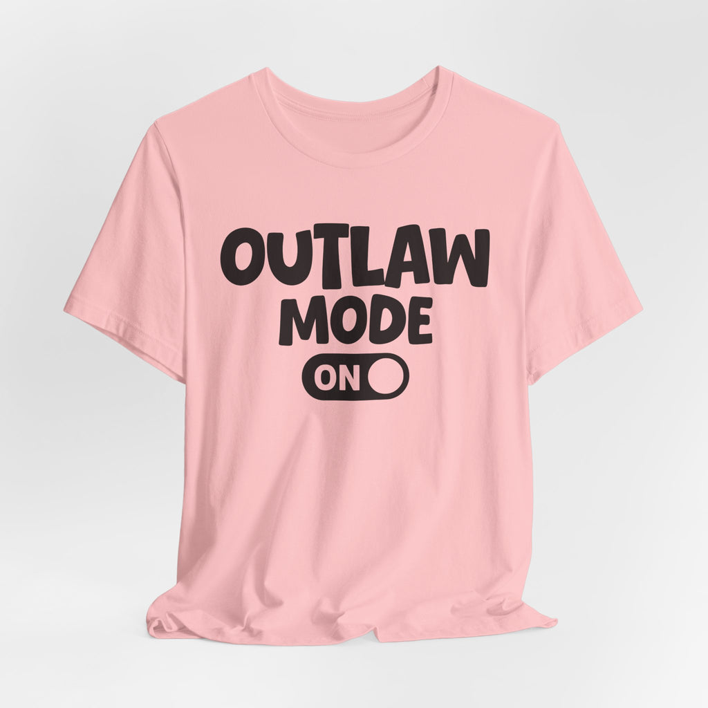 Outlaw Mode On — Motivational Positive Graphic Tee