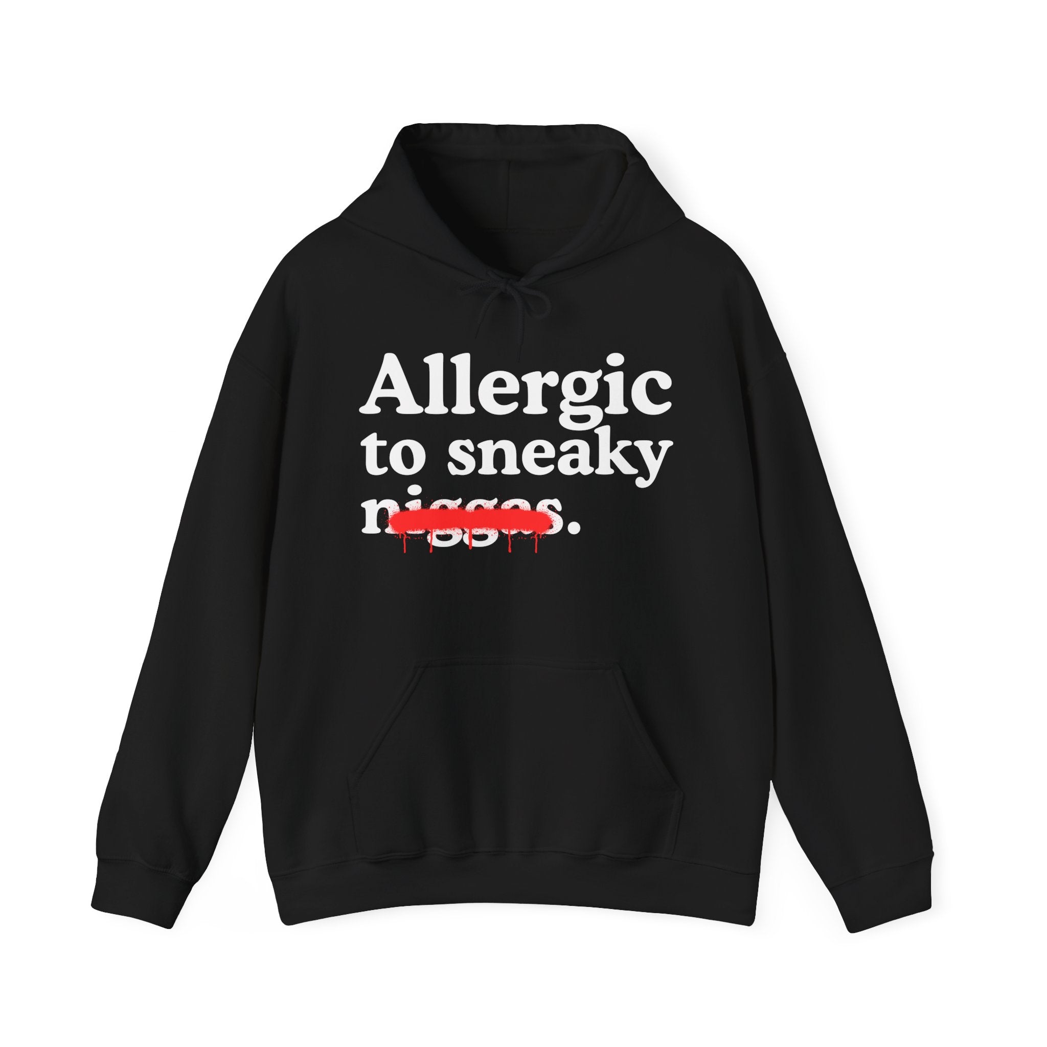 Allergic To Sneaky Niggas - Funny Reaction Hoodie