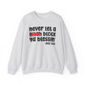 Never Let A Bitch Block Ya Blessin' - Motivational Money Talk Sweatshirt