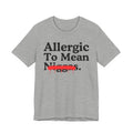 Allergic To Mean Niggas — Sarcastic Statement T-Shirt