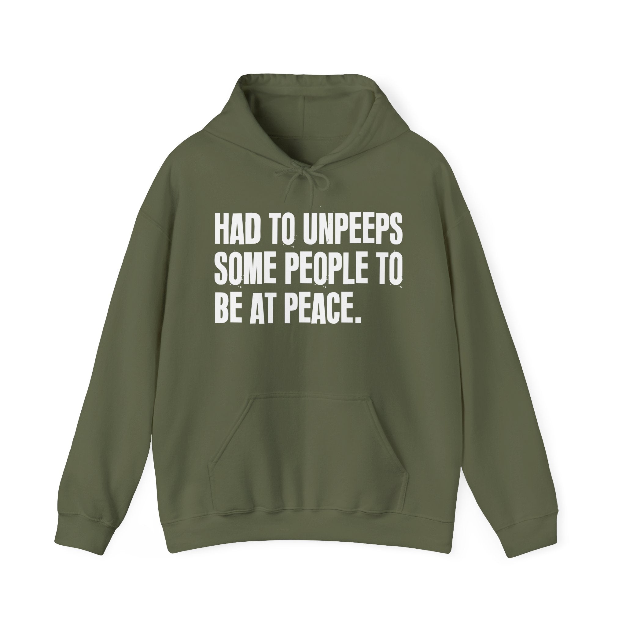 Had To Unpeeps Some People To Be At Peace — Hoodie