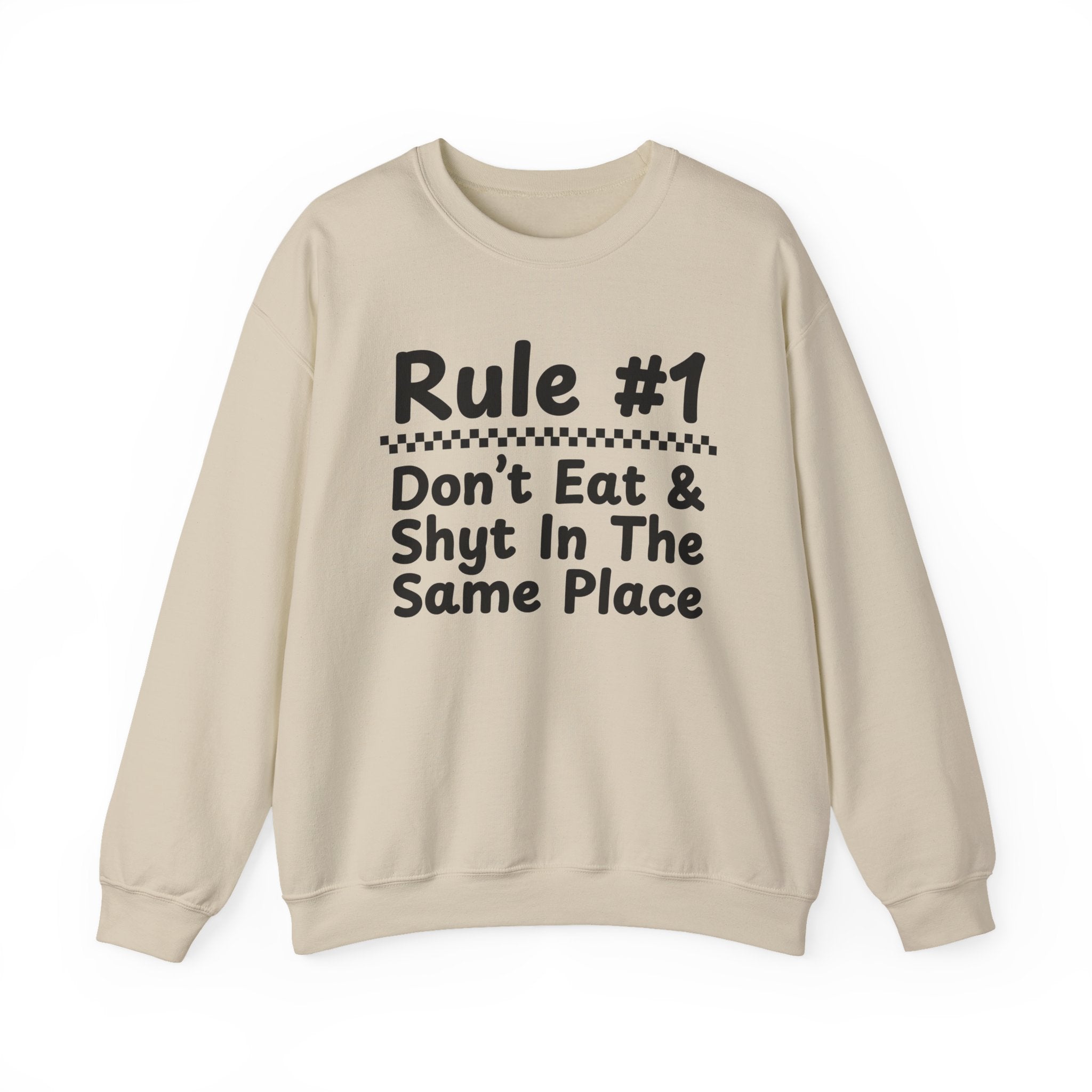Rule #1 Don't Eat And Shyt In The Same Place - Funny Back In The Days Sweatshirt