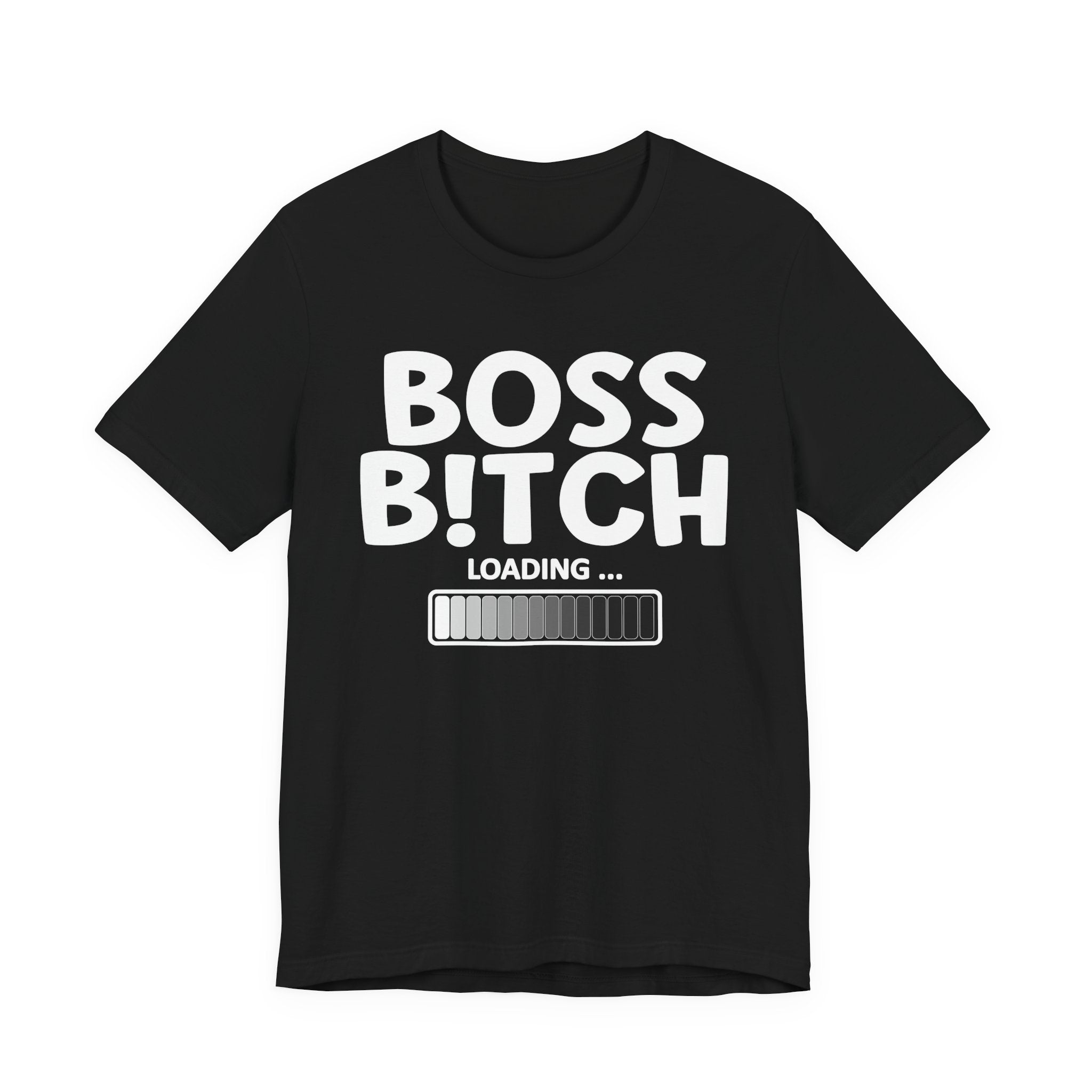 Boss Bitch Loading T-Shirt