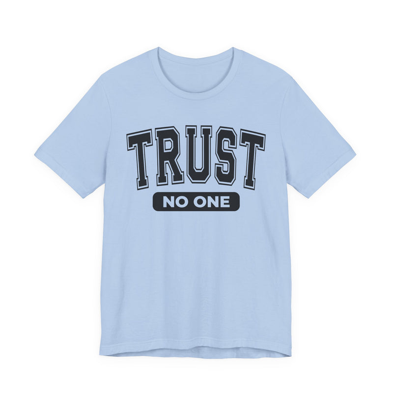 Trust No One - T-Shirt