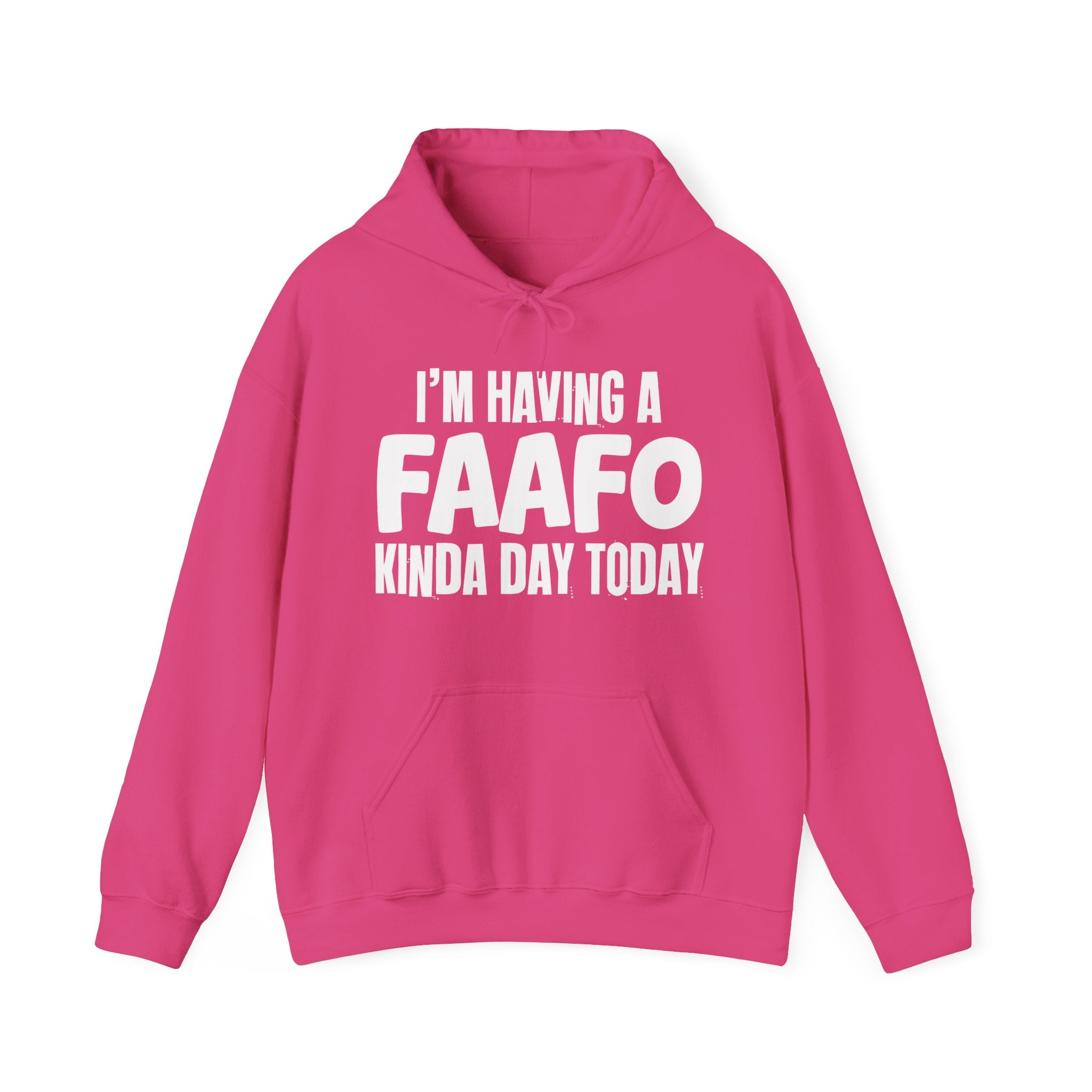 I'm Having a FAAFO Kinda Day Hoodie – Funny Mood Hoodie