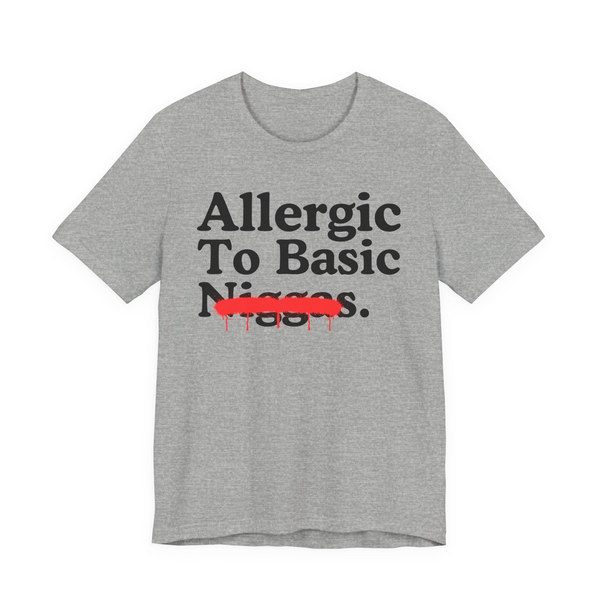 Allergic To Basic Niggas — Sarcastic Statement T-Shirt