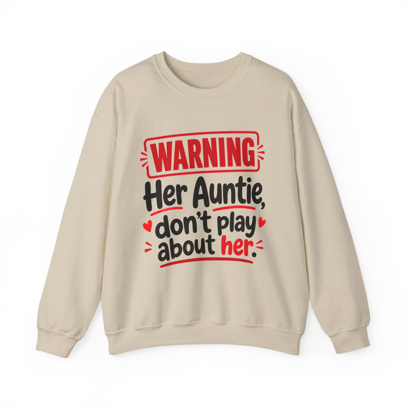Her Auntie, Don't Play About Her — Funny Parent Child Sweatshirt