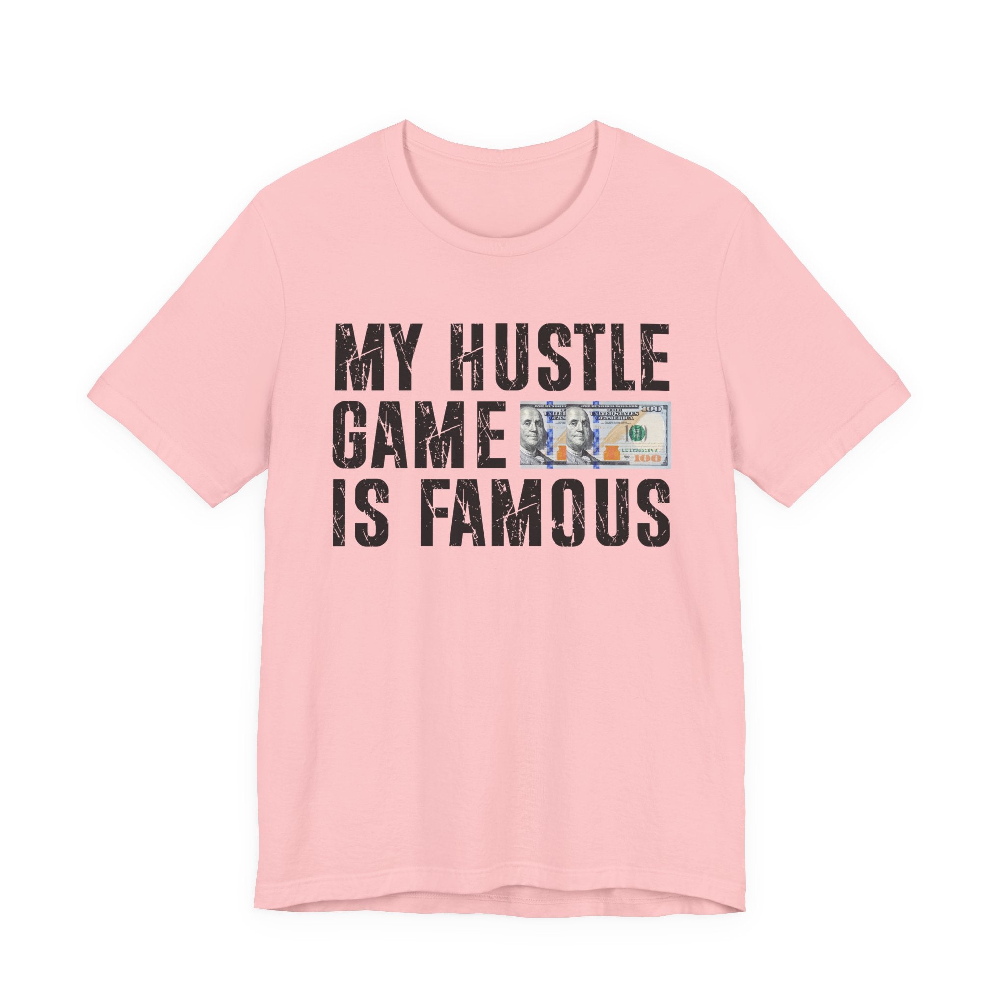 My Hustle Game Is Famous - T-shirt