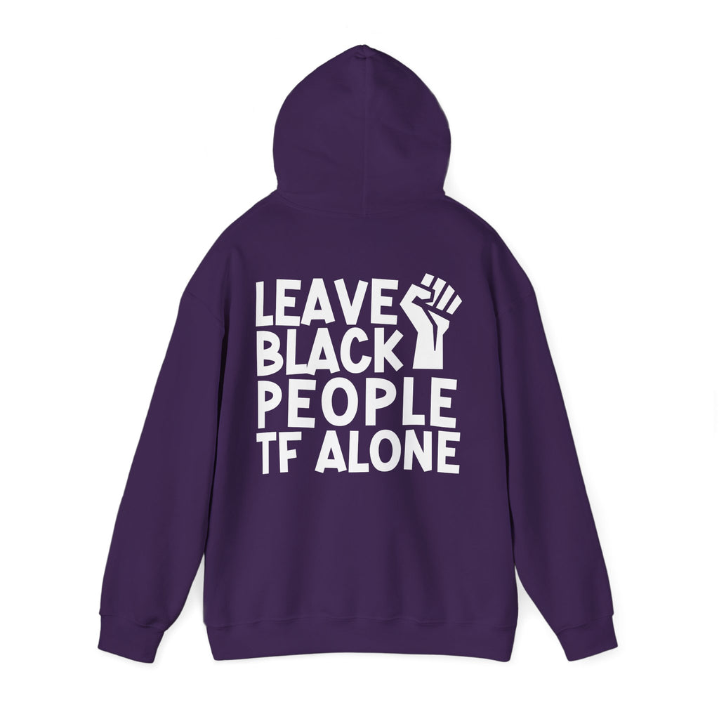 Leave Black People TF Alone - Hoodie (Back Design)