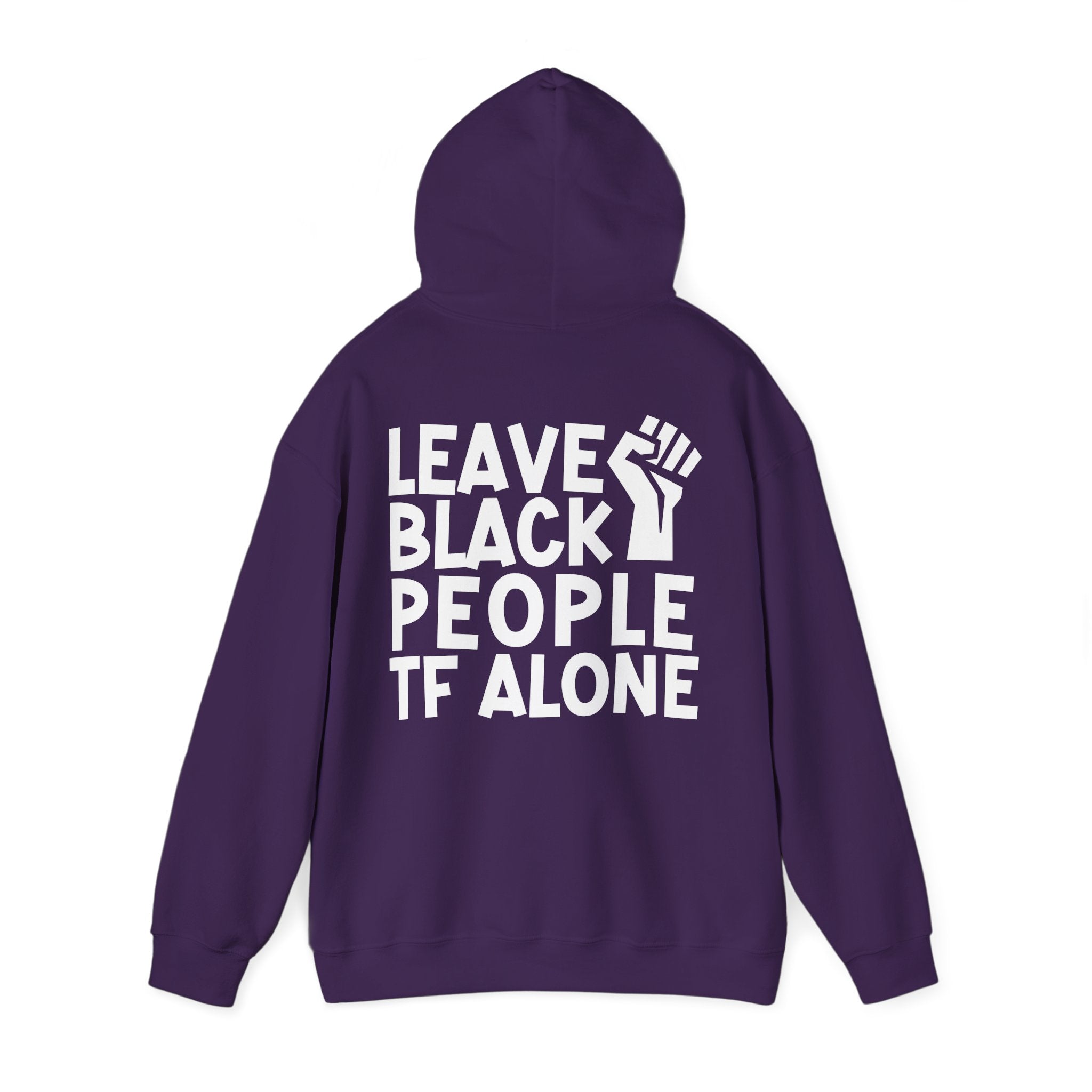Leave Black People TF Alone - Hoodie (Back Design)
