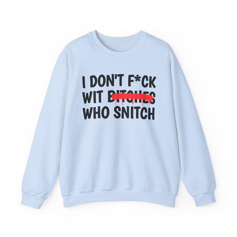 I Don't Fuck Wit Ratchet Bitches — Funny Sassy Statement Sweatshirt