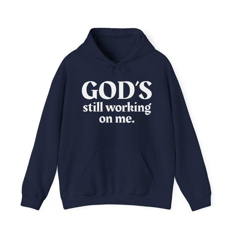 God's Still Working On Me — Inspirational Spiritual Hoodie