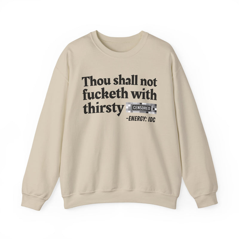 Thou Shall Not Fucketh With Thirsty Bitches