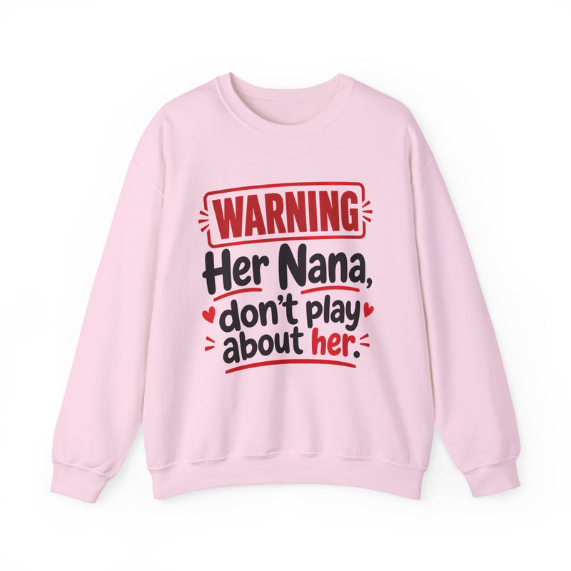 Her Nana, Don't Play About Her — Funny Parent Child Sweatshirt
