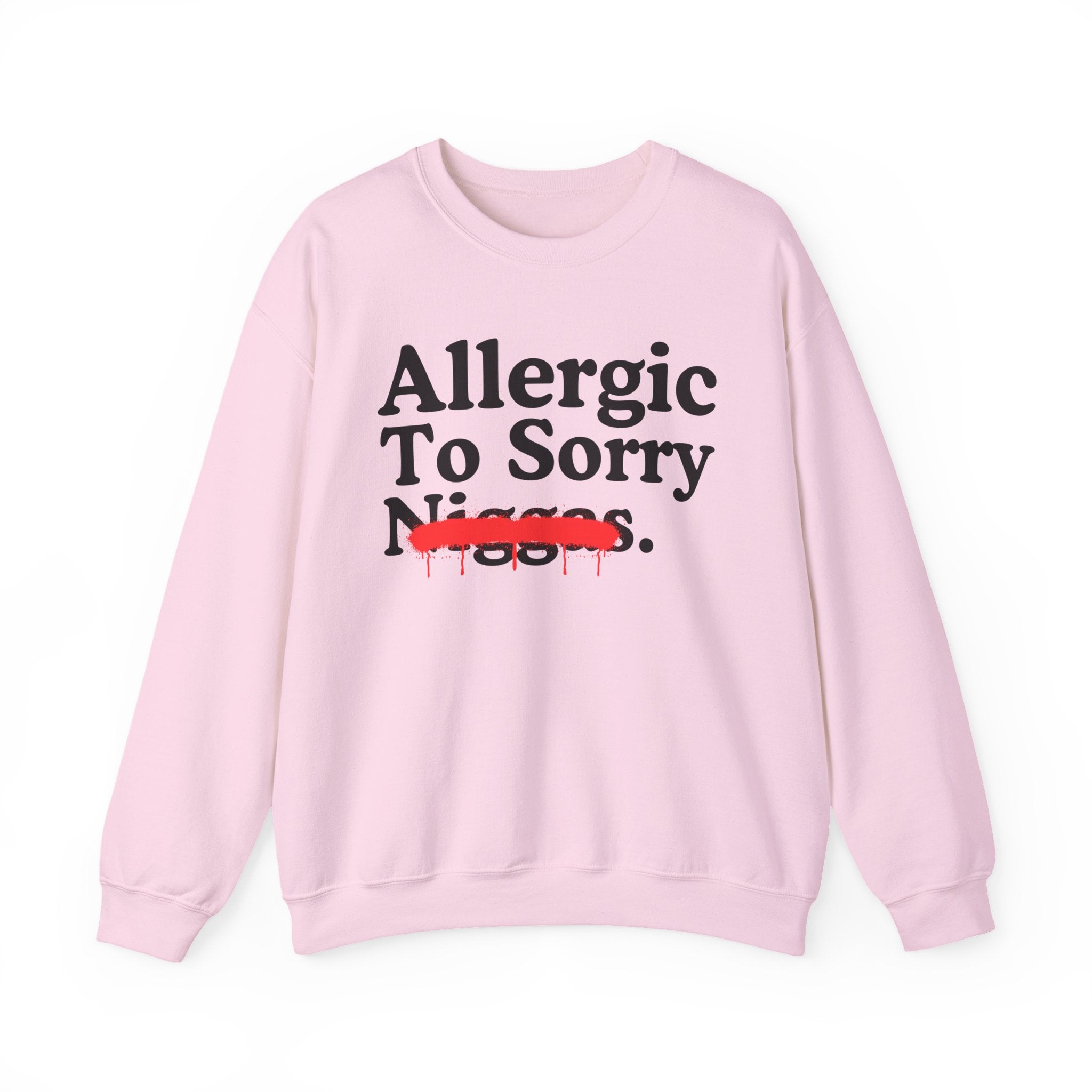 Allergic To Sorry Niggas — Sarcastic Statement Sweatshirt