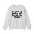 I'm From the Turn Up Side of the Family - Funny Family Crewneck