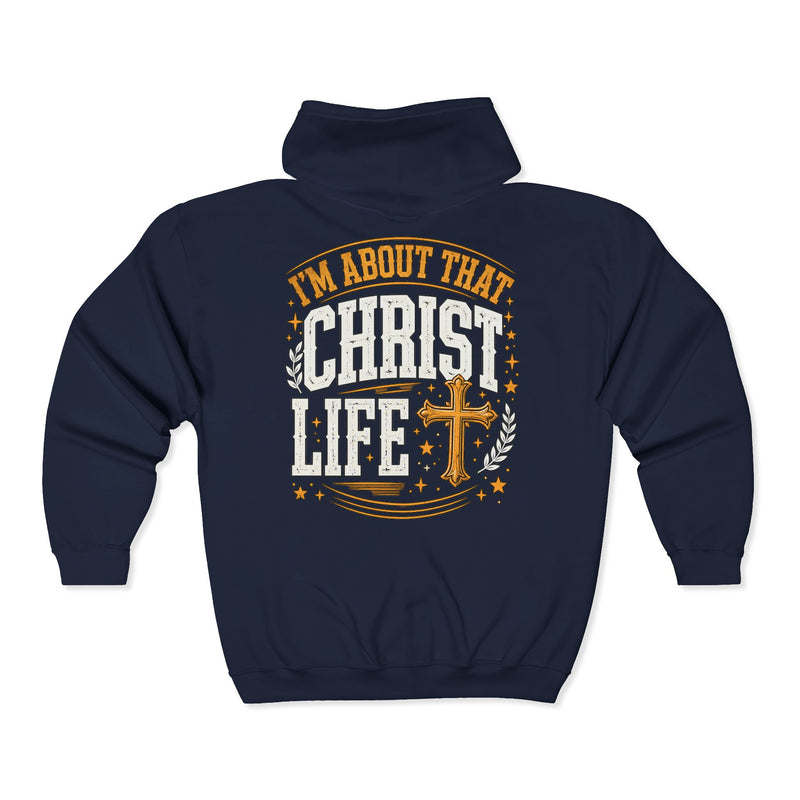 Zip Hoodie with text design reading “I'M ABOUT THAT CHRIST LIFE”, front view