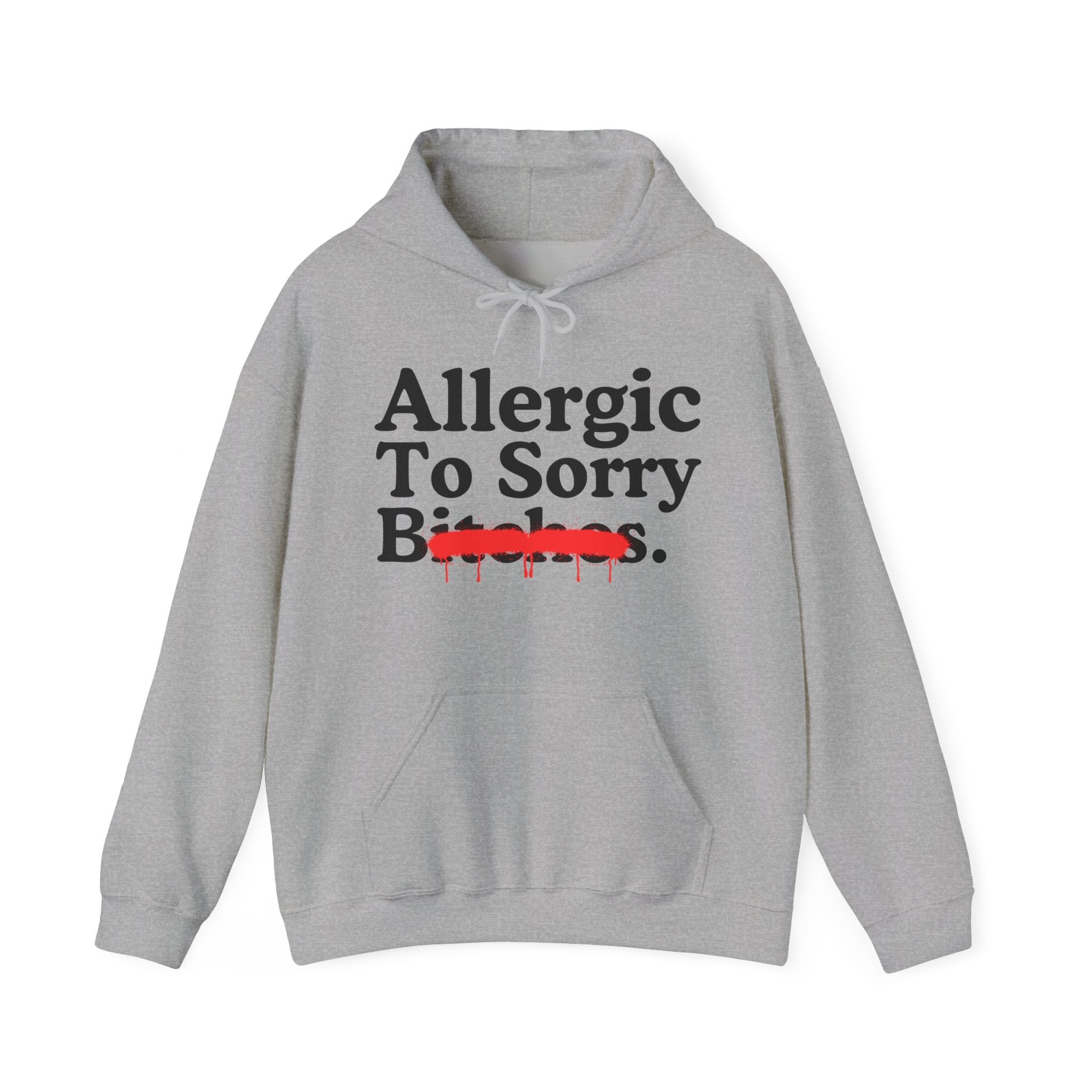 Allergic To Sorry Bitches — Sarcastic Sassy Statement T-Shirt