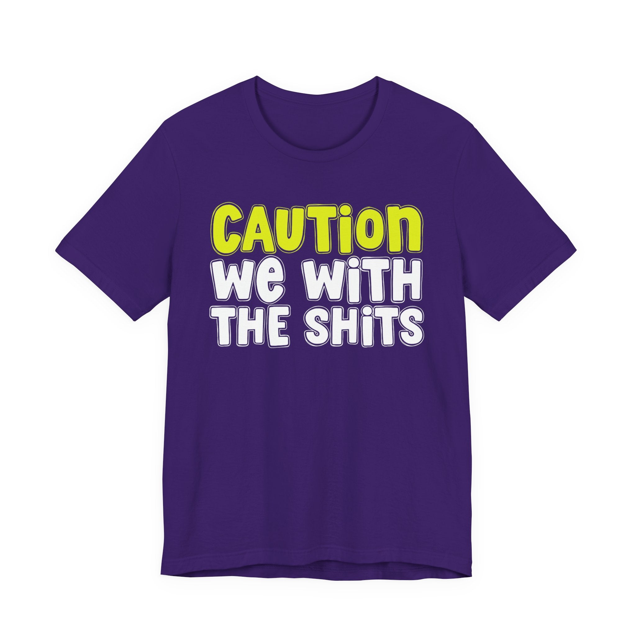 Caution We With The Shits — Urban Warning Statement (Yellow)